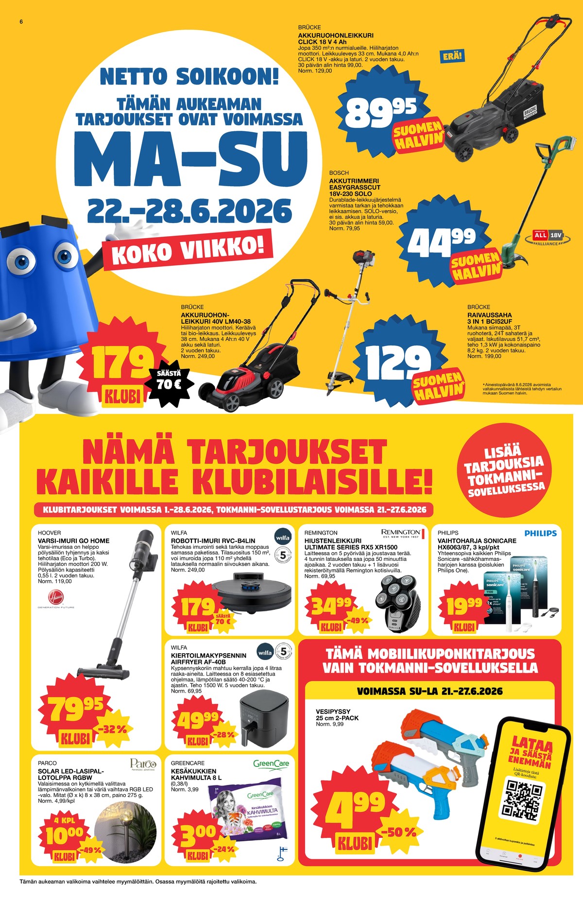 Katso ketjun Tokmanni tarjouslehti viikolta 26 sivustolla Viikkotarjoukset.fi. Löydät monia hyviä tarjouksia erilaisista tuotteista. Lue tarjouslehti täältä! Sivu 6