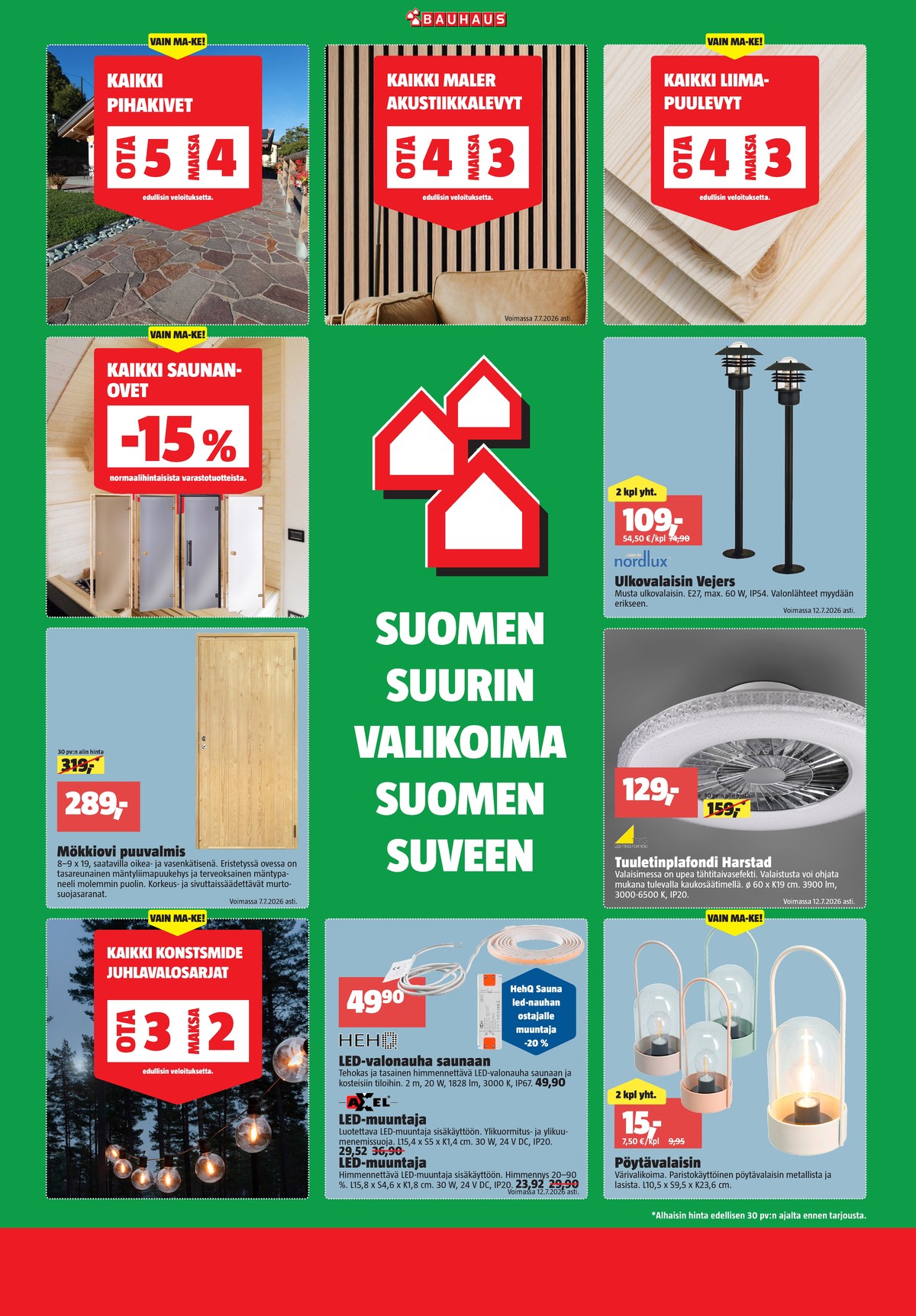 Katso ketjun Bauhaus tarjouslehti viikolta 26 sivustolla Viikkotarjoukset.fi. Löydät monia hyviä tarjouksia erilaisista tuotteista. Lue tarjouslehti täältä! Sivu 3