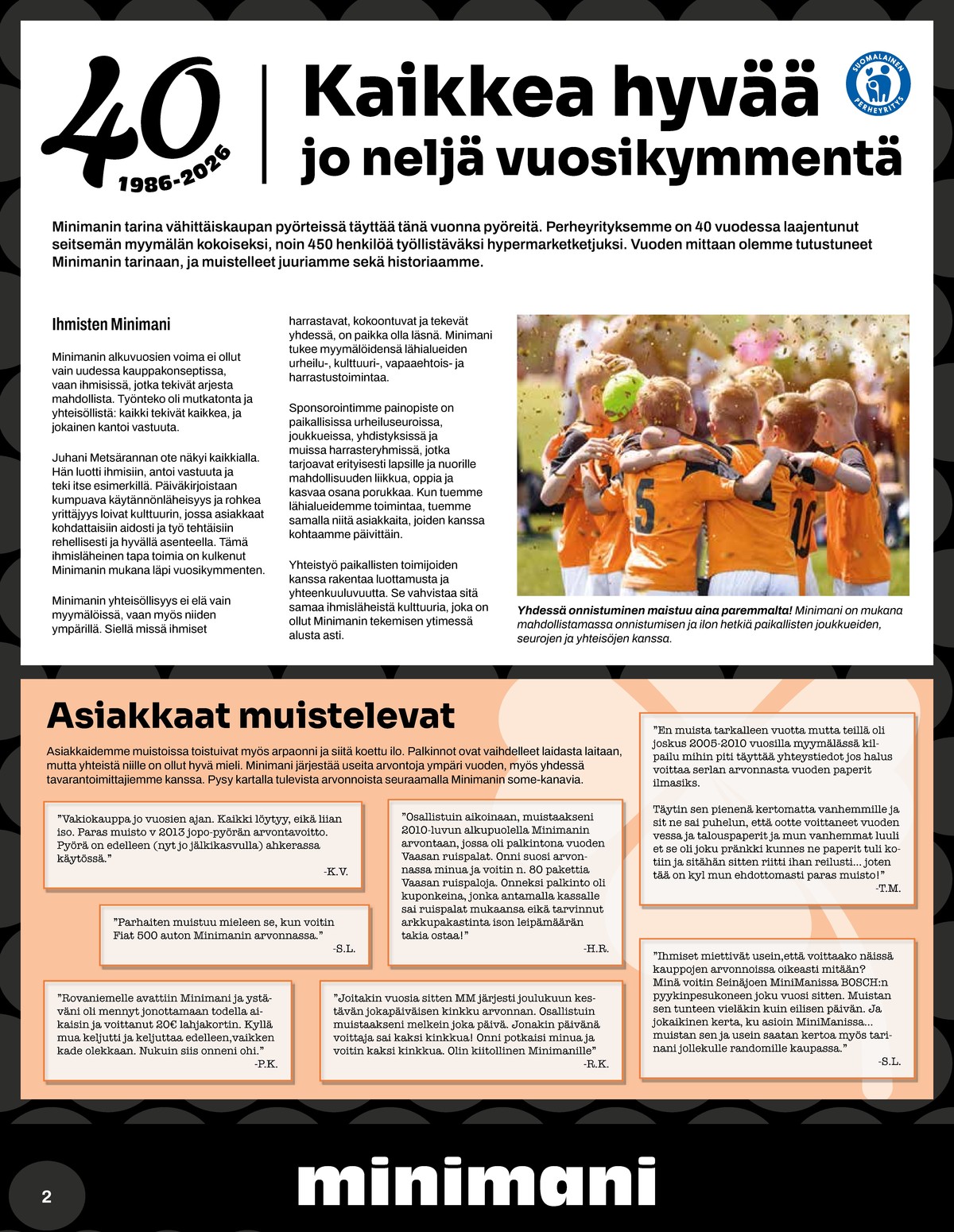 Katso ketjun Minimani tarjouslehti viikolta 26 sivustolla Viikkotarjoukset.fi. Löydät monia hyviä tarjouksia erilaisista tuotteista. Lue tarjouslehti täältä! Sivu 2