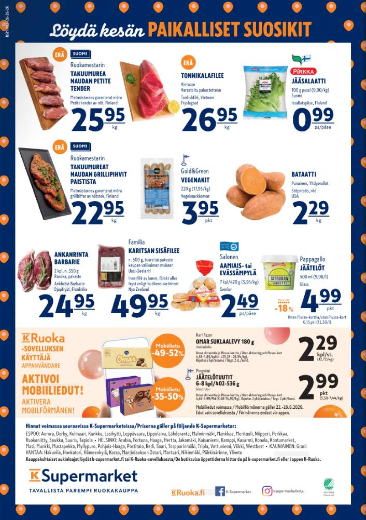 Katso ketjun K-Supermarket tarjouslehti viikolta 26 sivustolla Viikkotarjoukset.fi. Löydät monia hyviä tarjouksia erilaisista tuotteista, esimerkiksi naudan sisäfilee ei määritelty tai tonnikalafileet ei määritelty. Lue tarjouslehti täältä! Sivu 4