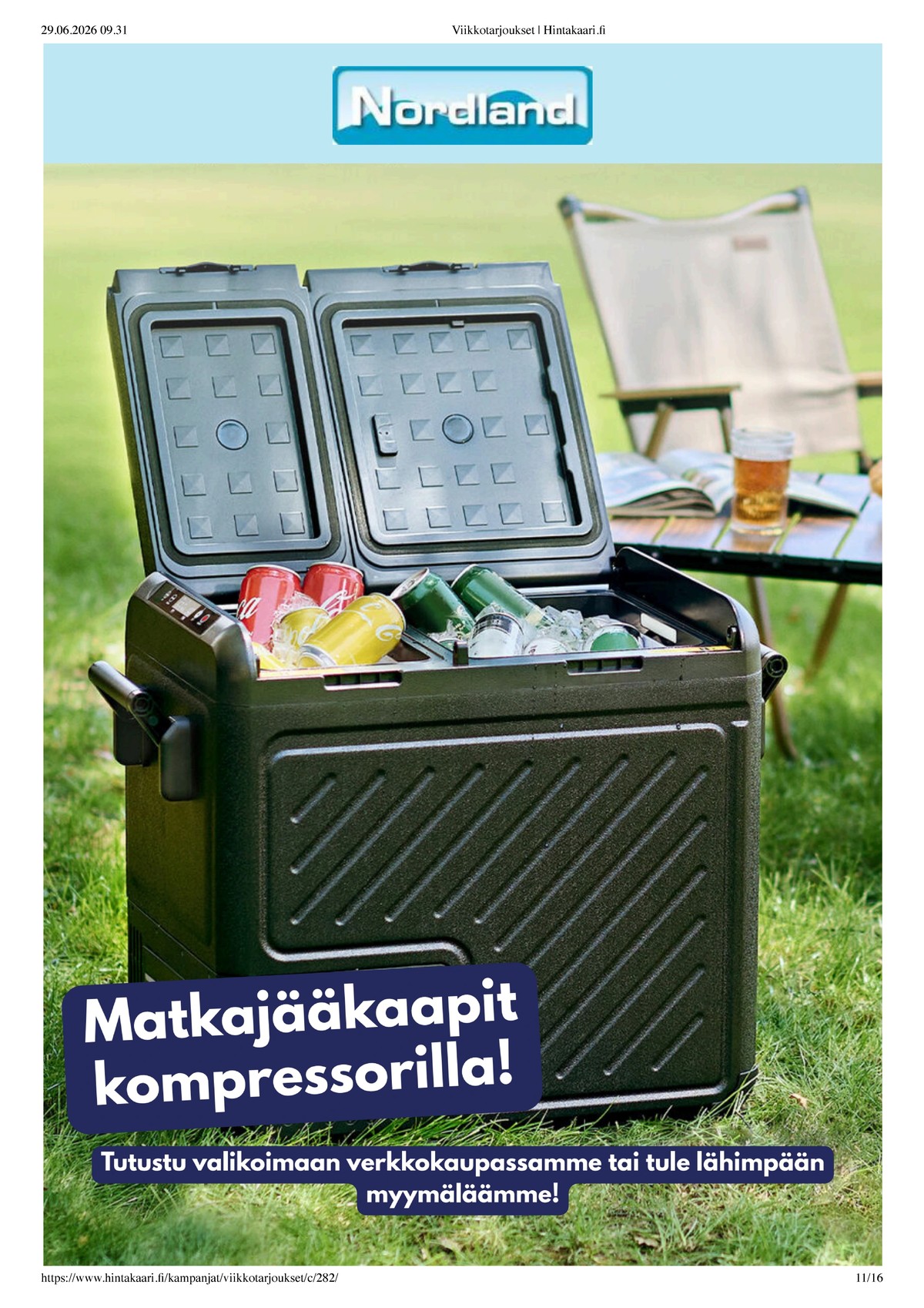 Katso ketjun Hintakaari tarjouslehti viikolta 26 sivustolla Viikkotarjoukset.fi. Löydät monia hyviä tarjouksia erilaisista tuotteista. Lue tarjouslehti täältä! Sivu 11