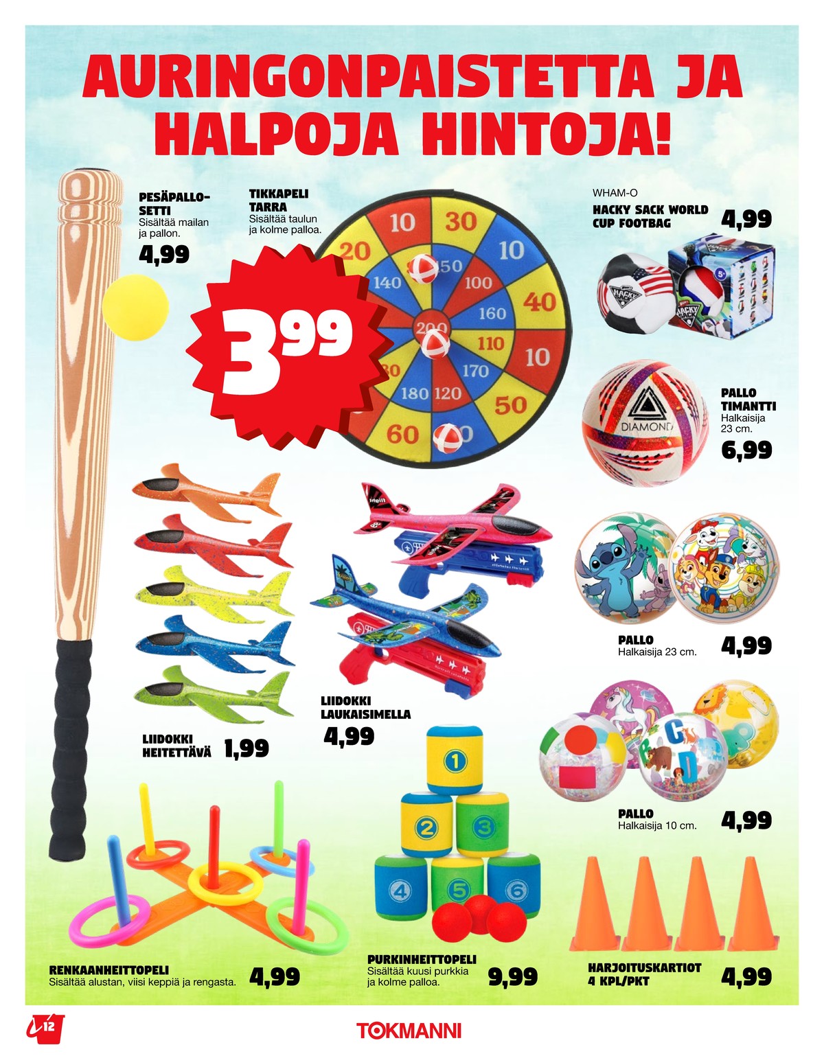 Katso ketjun Tokmanni tarjouslehti viikolta 27 sivustolla Viikkotarjoukset.fi. Löydät monia hyviä tarjouksia erilaisista tuotteista. Lue tarjouslehti täältä! Sivu 12