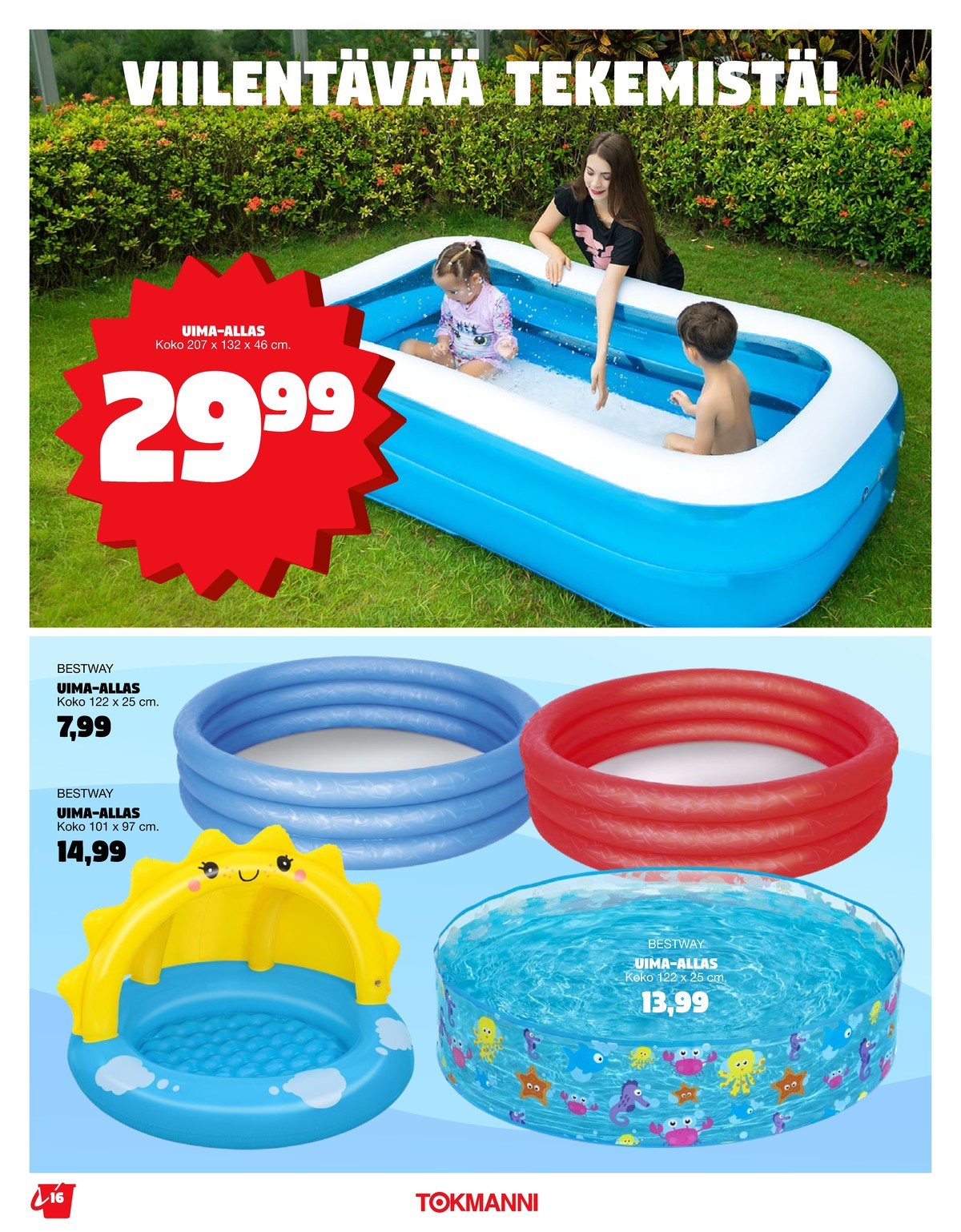 Katso ketjun Tokmanni tarjouslehti viikolta 27 sivustolla Viikkotarjoukset.fi. Löydät monia hyviä tarjouksia erilaisista tuotteista. Lue tarjouslehti täältä! Sivu 16