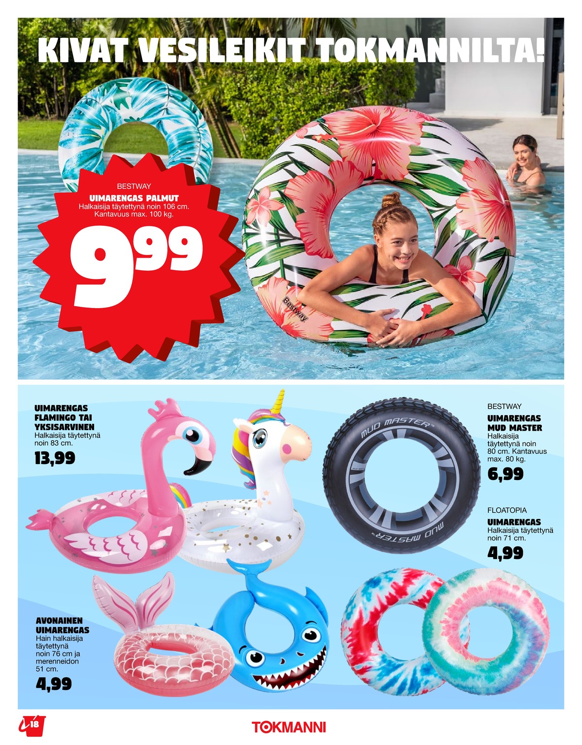 Katso ketjun Tokmanni tarjouslehti viikolta 27 sivustolla Viikkotarjoukset.fi. Löydät monia hyviä tarjouksia erilaisista tuotteista. Lue tarjouslehti täältä! Sivu 18