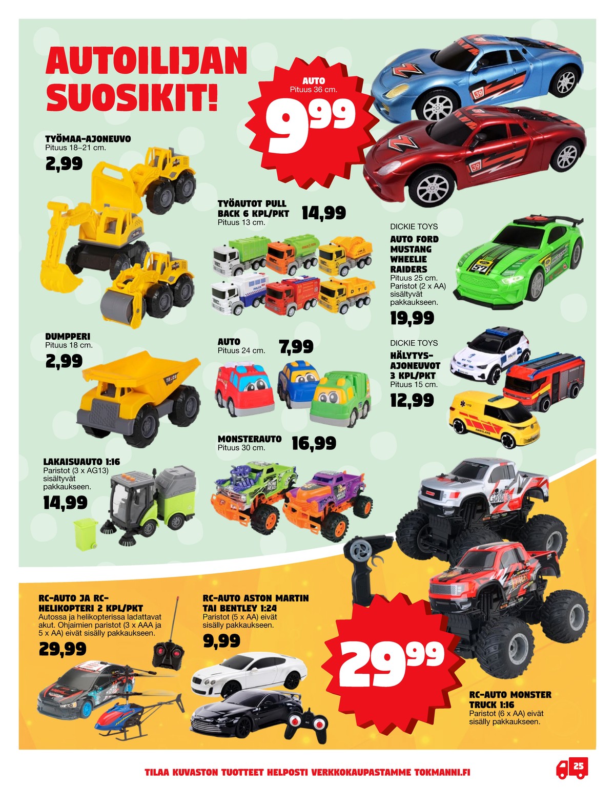 Katso ketjun Tokmanni tarjouslehti viikolta 27 sivustolla Viikkotarjoukset.fi. Löydät monia hyviä tarjouksia erilaisista tuotteista. Lue tarjouslehti täältä! Sivu 25