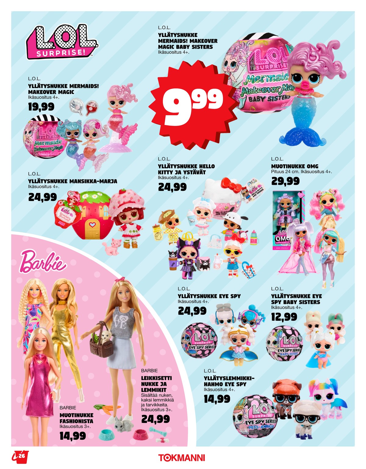 Katso ketjun Tokmanni tarjouslehti viikolta 27 sivustolla Viikkotarjoukset.fi. Löydät monia hyviä tarjouksia erilaisista tuotteista. Lue tarjouslehti täältä! Sivu 26