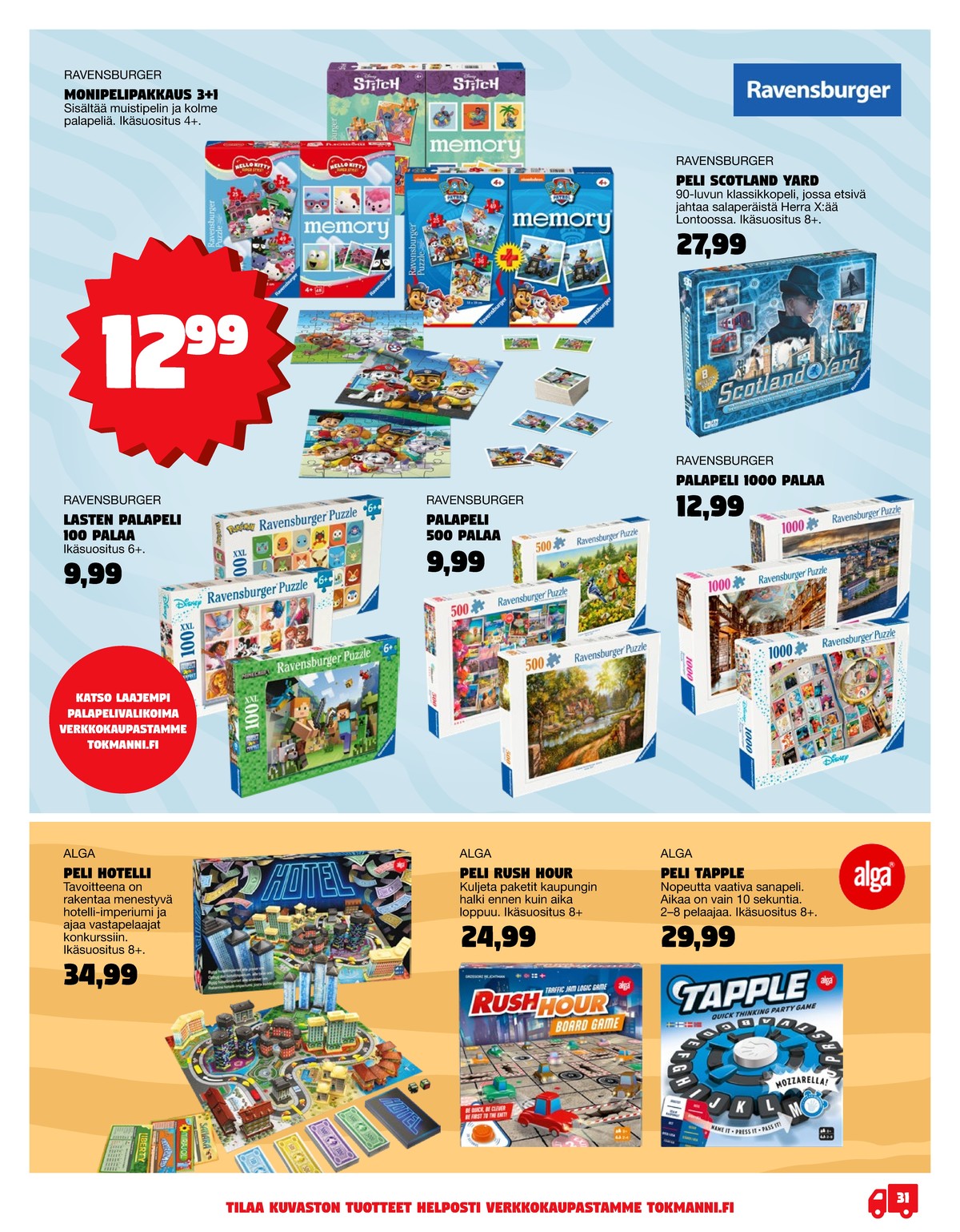 Katso ketjun Tokmanni tarjouslehti viikolta 27 sivustolla Viikkotarjoukset.fi. Löydät monia hyviä tarjouksia erilaisista tuotteista. Lue tarjouslehti täältä! Sivu 31