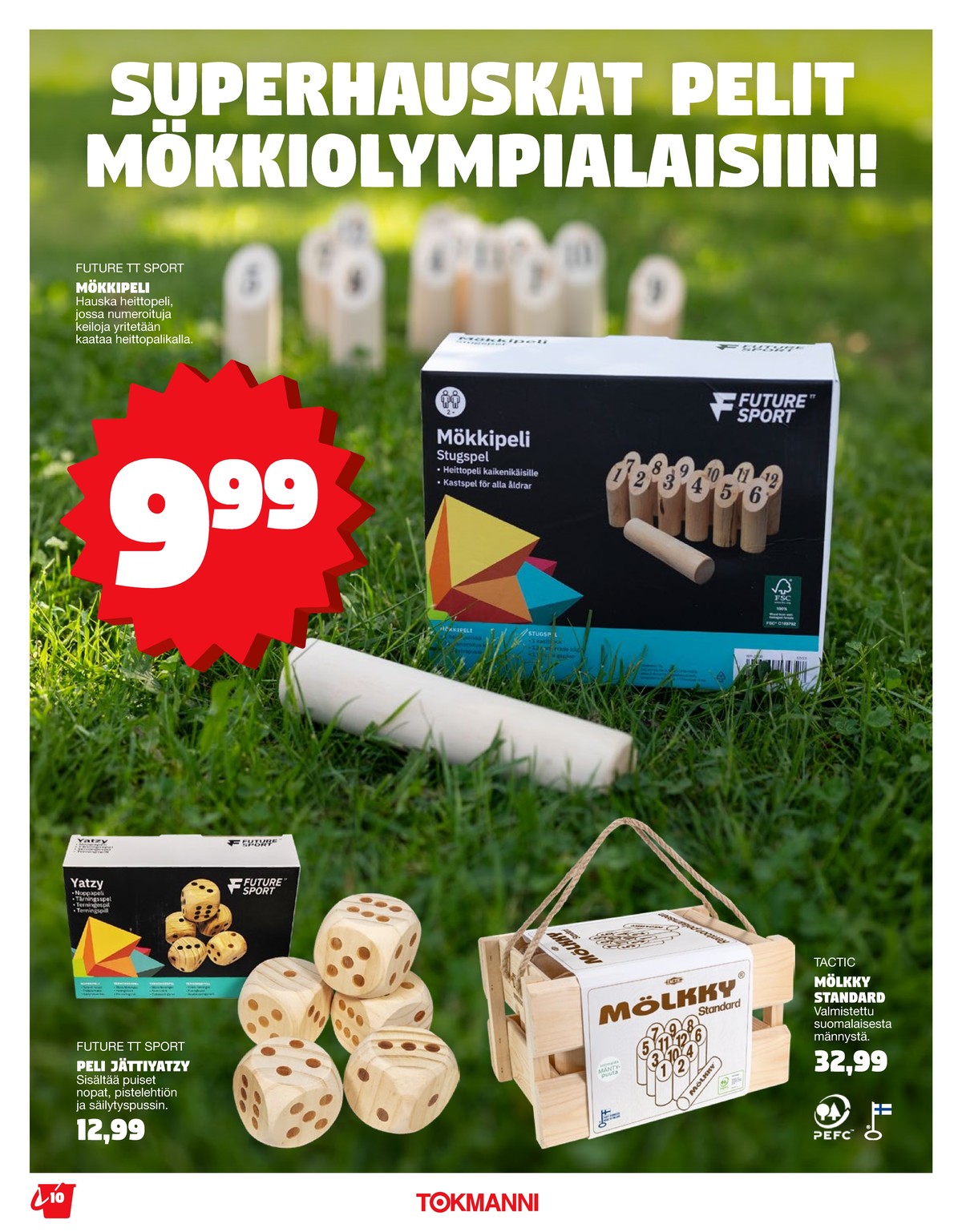 Katso ketjun Tokmanni tarjouslehti viikolta 27 sivustolla Viikkotarjoukset.fi. Löydät monia hyviä tarjouksia erilaisista tuotteista. Lue tarjouslehti täältä! Sivu 10