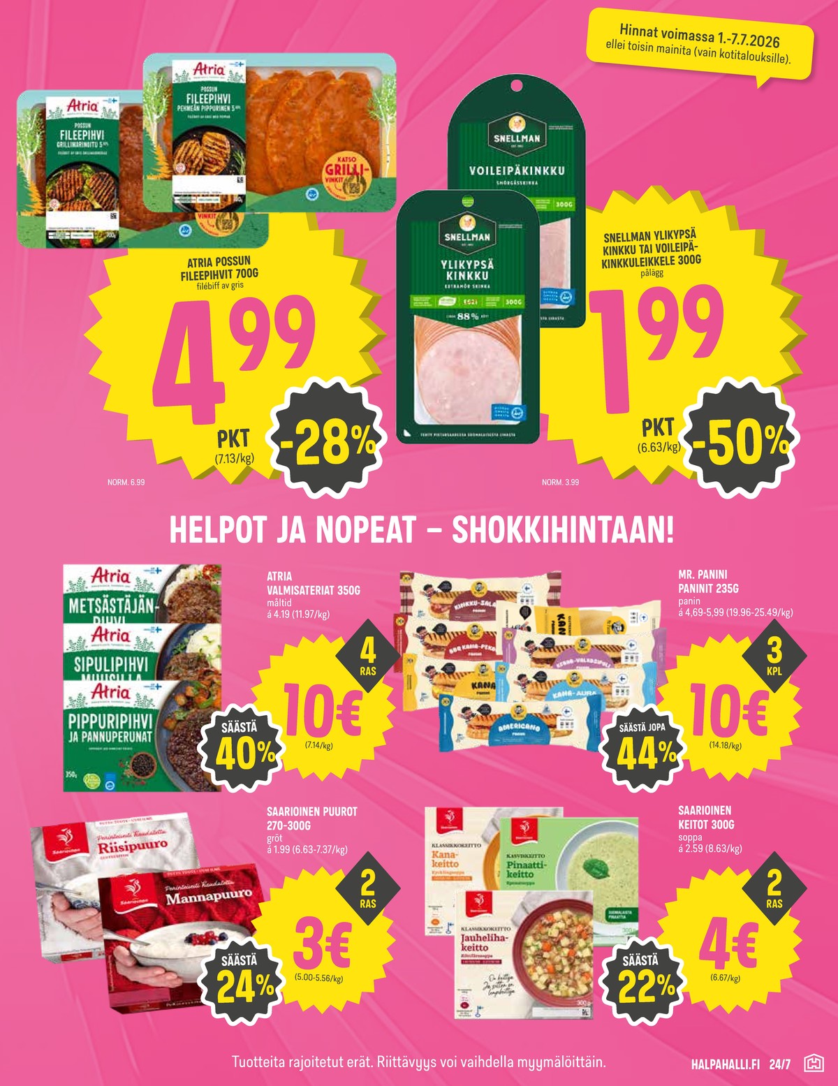 Katso ketjun Halpa Halli tarjouslehti viikolta 27 sivustolla Viikkotarjoukset.fi. Löydät monia hyviä tarjouksia erilaisista tuotteista. Lue tarjouslehti täältä! Sivu 3