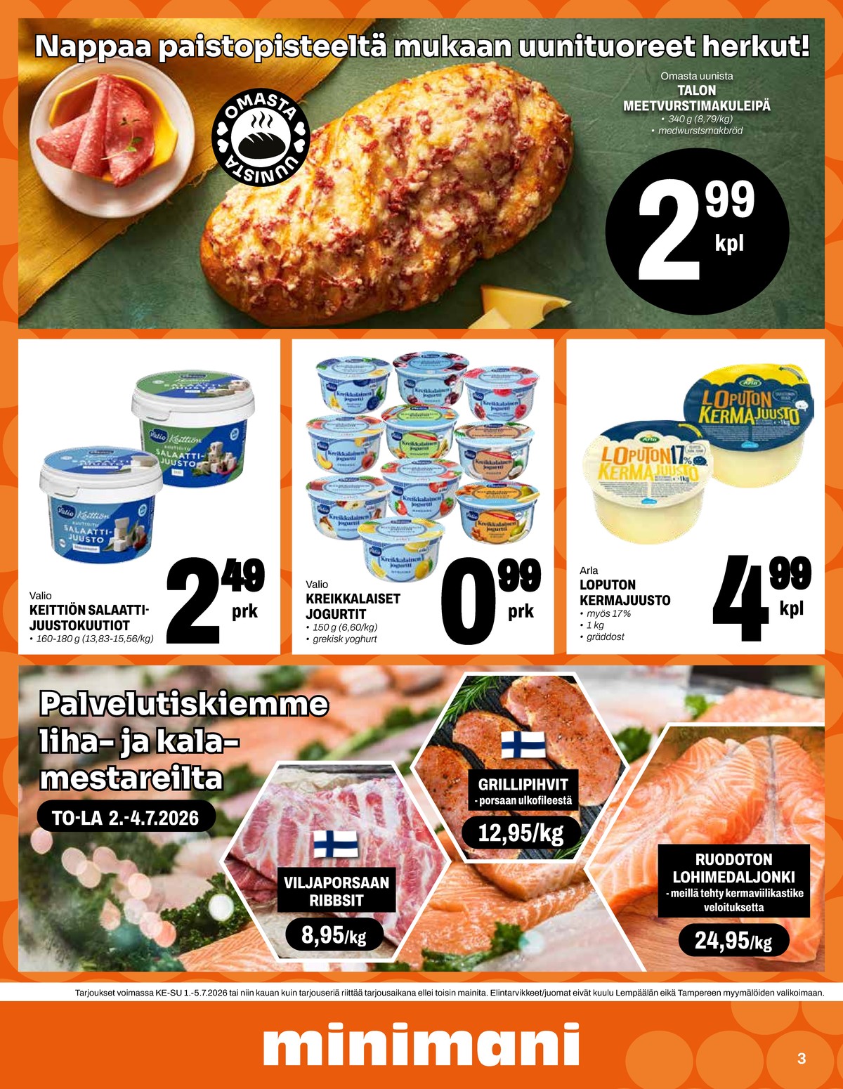 Katso ketjun Minimani tarjouslehti viikolta 27 sivustolla Viikkotarjoukset.fi. Löydät monia hyviä tarjouksia erilaisista tuotteista, esimerkiksi %product1% tai muista tuotteista. Lue tarjouslehti täältä! Sivu 3