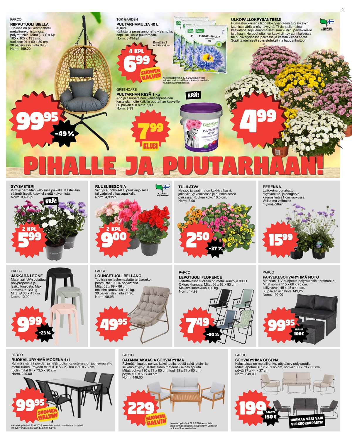 Katso ketjun Tokmanni tarjouslehti viikolta 28 sivustolla Viikkotarjoukset.fi. Löydät monia hyviä tarjouksia erilaisista tuotteista. Lue tarjouslehti täältä! Sivu 9
