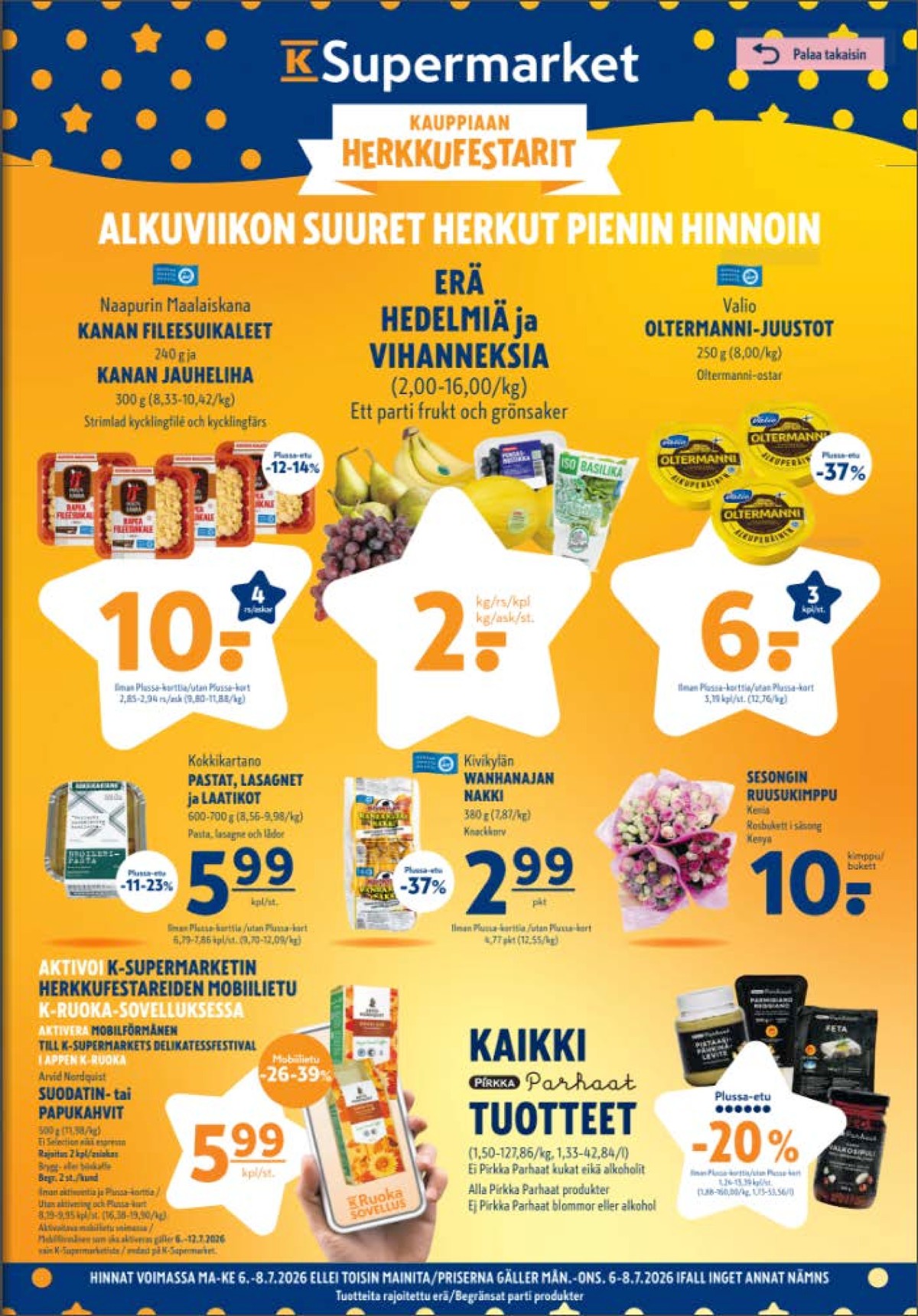 Katso ketjun K-Supermarket tarjouslehti viikolta 28 sivustolla Viikkotarjoukset.fi. Löydät monia hyviä tarjouksia erilaisista tuotteista, esimerkiksi kanan fileesuikaleet naapurin maalaiskana tai banaanit ei määritelty. Lue tarjouslehti täältä! Sivu 1