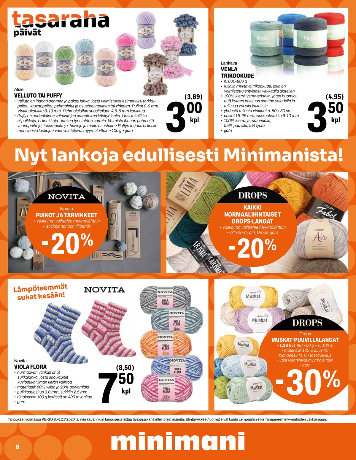 Katso ketjun Minimani tarjouslehti viikolta 28 sivustolla Viikkotarjoukset.fi. Löydät monia hyviä tarjouksia erilaisista tuotteista, esimerkiksi langat drops tai langat drops. Lue tarjouslehti täältä! Sivu 6