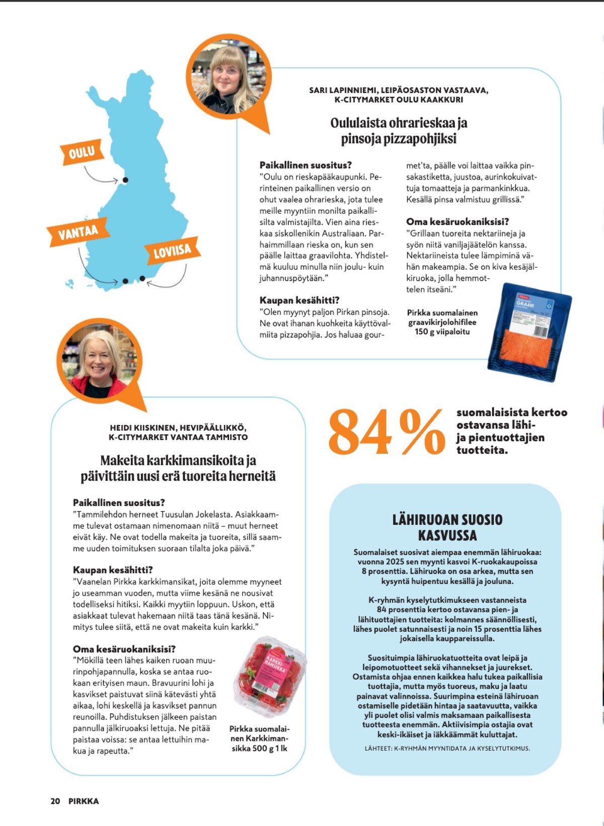 Katso ketjun Pirkka tarjouslehti viikolta 29 sivustolla Viikkotarjoukset.fi. Löydät monia hyviä tarjouksia erilaisista tuotteista. Lue tarjouslehti täältä! Sivu 20