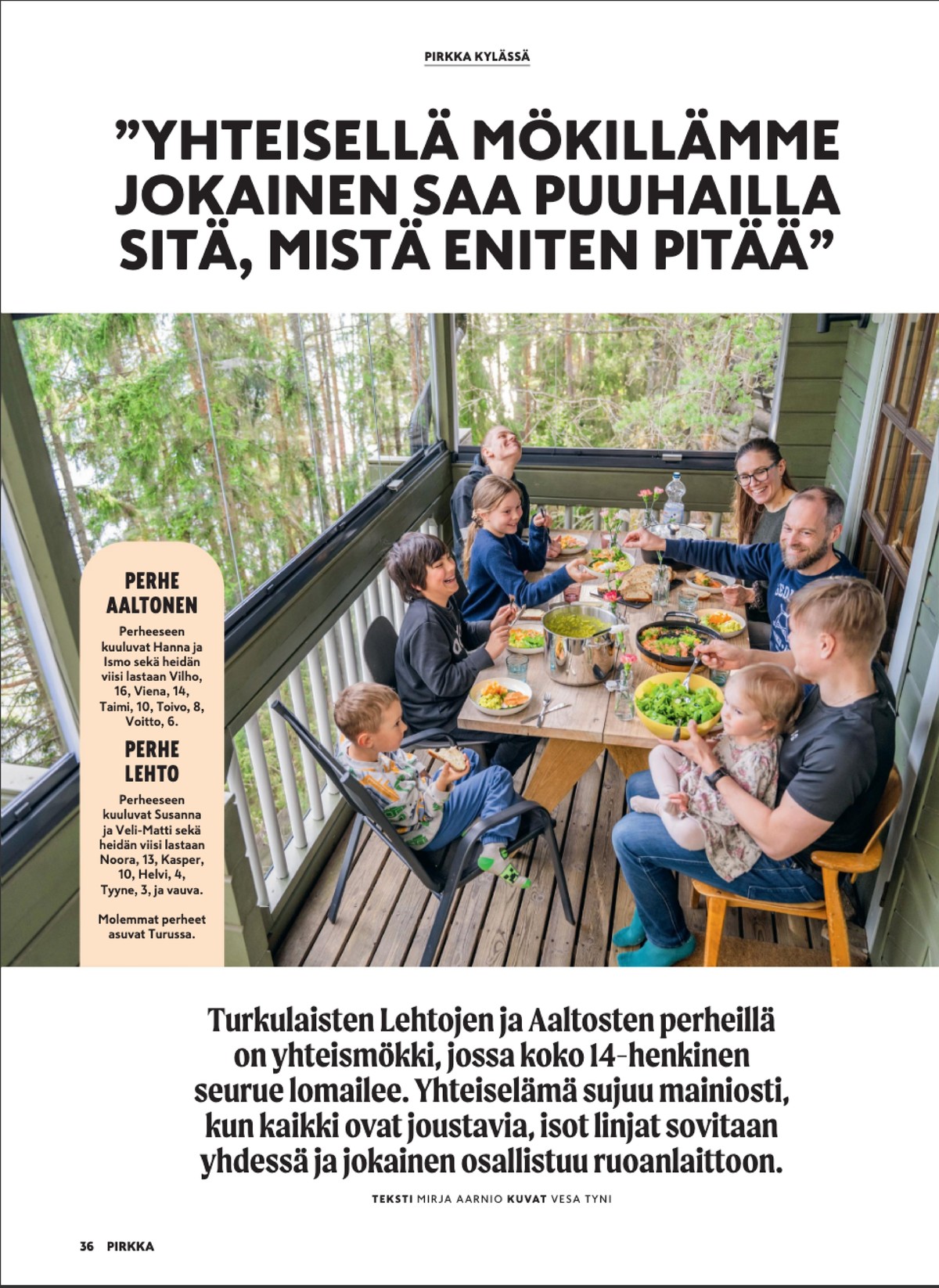Katso ketjun Pirkka tarjouslehti viikolta 29 sivustolla Viikkotarjoukset.fi. Löydät monia hyviä tarjouksia erilaisista tuotteista. Lue tarjouslehti täältä! Sivu 36