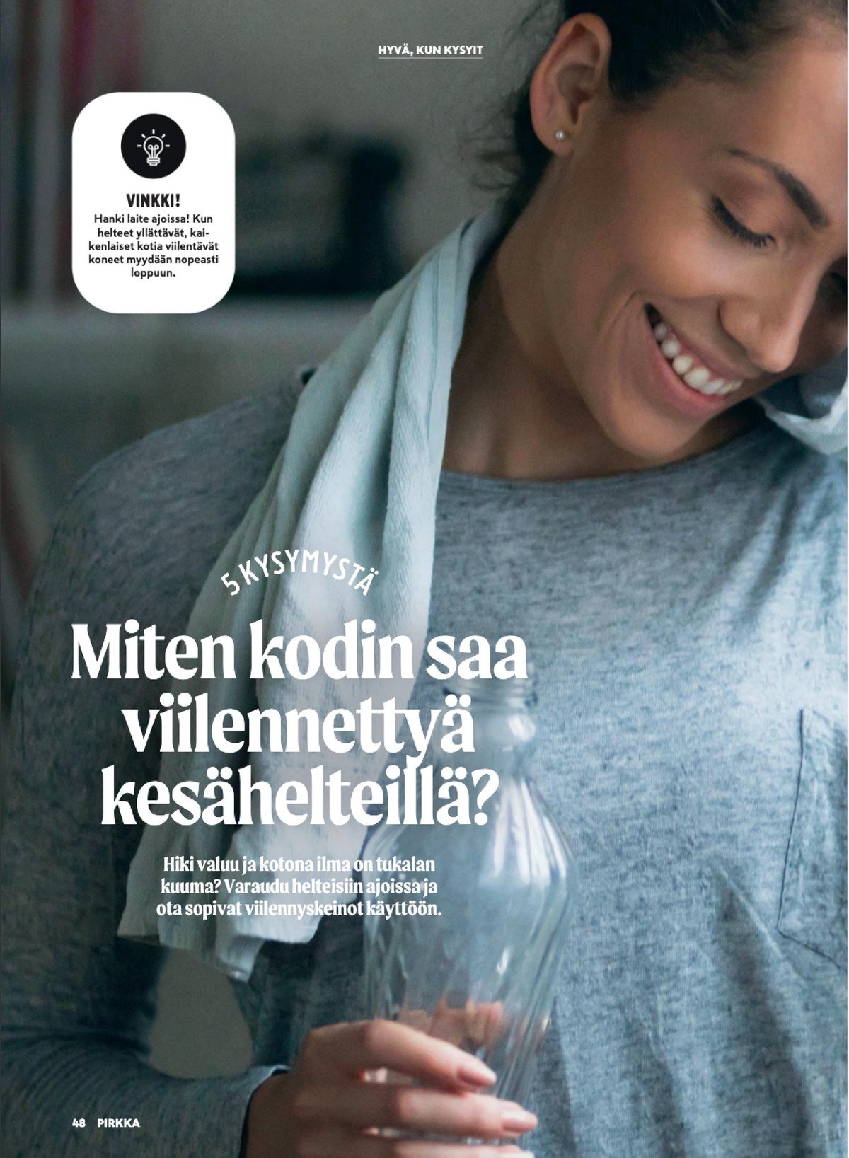 Katso ketjun Pirkka tarjouslehti viikolta 29 sivustolla Viikkotarjoukset.fi. Löydät monia hyviä tarjouksia erilaisista tuotteista. Lue tarjouslehti täältä! Sivu 48