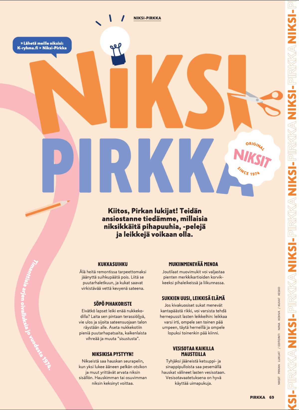 Katso ketjun Pirkka tarjouslehti viikolta 29 sivustolla Viikkotarjoukset.fi. Löydät monia hyviä tarjouksia erilaisista tuotteista. Lue tarjouslehti täältä! Sivu 69