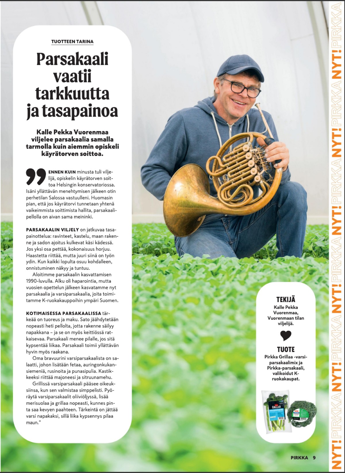 Katso ketjun Pirkka tarjouslehti viikolta 29 sivustolla Viikkotarjoukset.fi. Löydät monia hyviä tarjouksia erilaisista tuotteista. Lue tarjouslehti täältä! Sivu 9