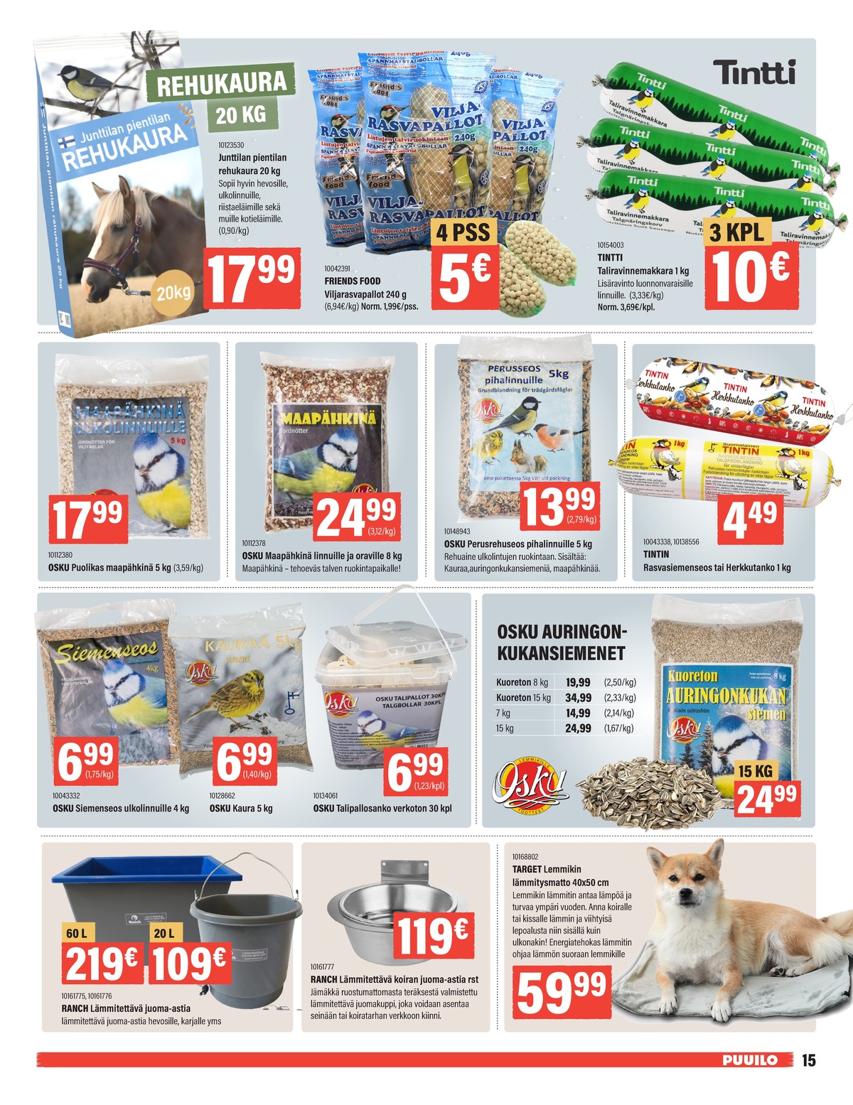 Katso ketjun Puuilo tarjouslehti viikolta 3 sivustolla Viikkotarjoukset.fi. Löydät monia hyviä tarjouksia erilaisista tuotteista. Lue tarjouslehti täältä! Sivu 15