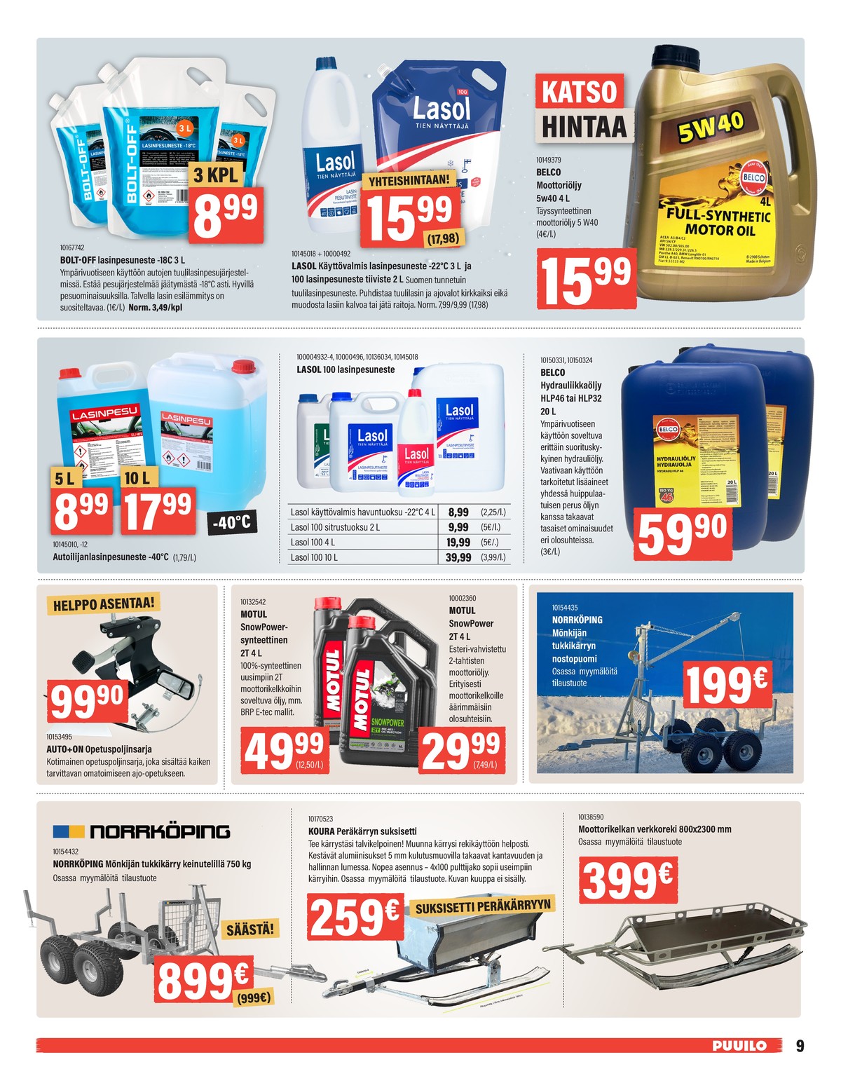 Katso ketjun Puuilo tarjouslehti viikolta 3 sivustolla Viikkotarjoukset.fi. Löydät monia hyviä tarjouksia erilaisista tuotteista. Lue tarjouslehti täältä! Sivu 9