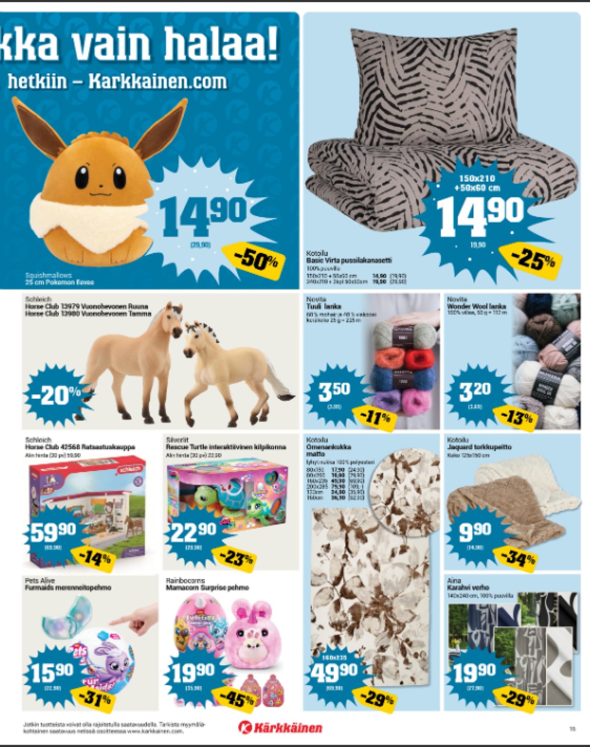 Katso ketjun Kärkkäinen tarjouslehti viikolta 3 sivustolla Viikkotarjoukset.fi. Löydät monia hyviä tarjouksia erilaisista tuotteista, esimerkiksi pussilakanasetti kotoilu tai pussilakanasetti kotoilu. Lue tarjouslehti täältä! Sivu 15