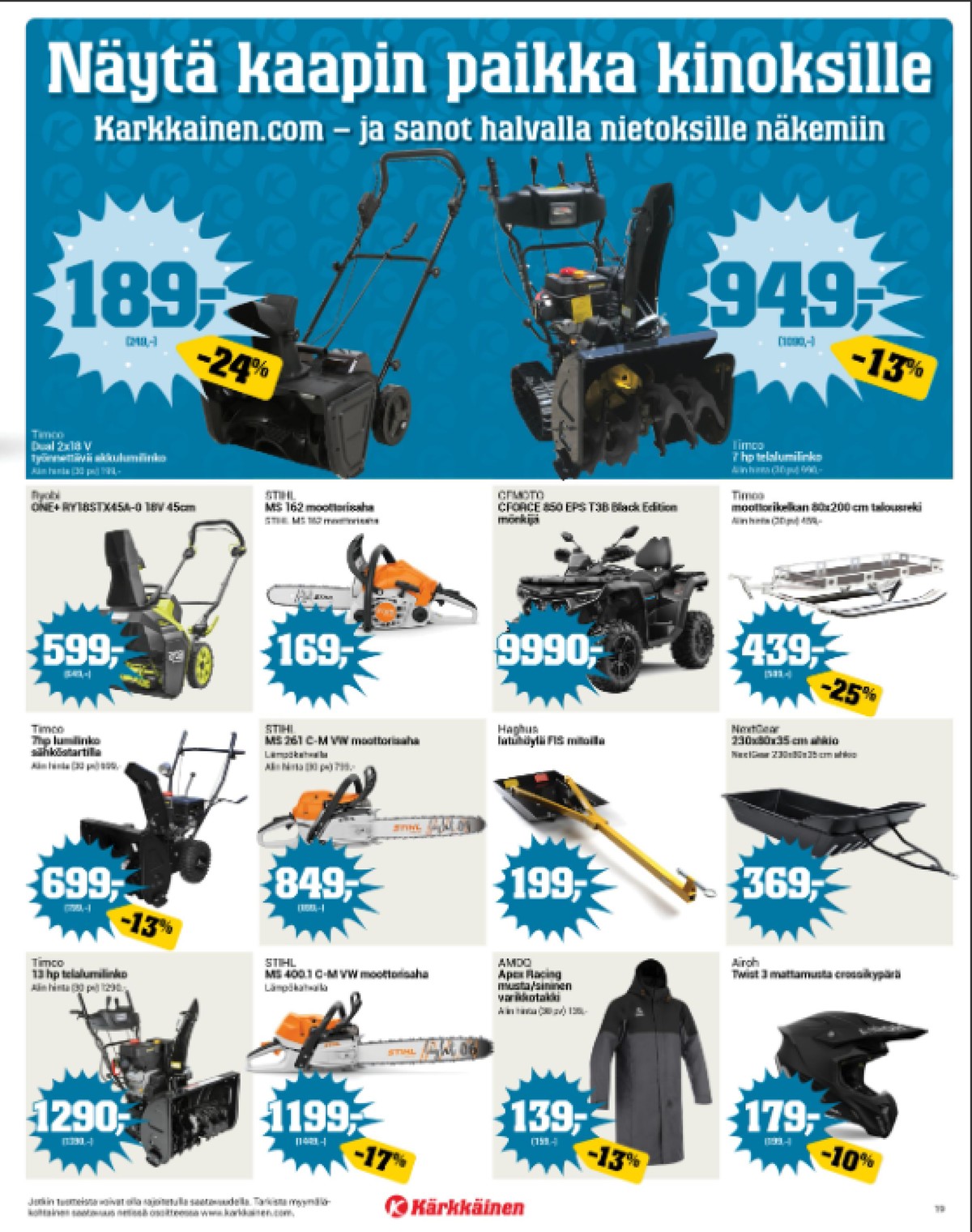 Katso ketjun Kärkkäinen tarjouslehti viikolta 3 sivustolla Viikkotarjoukset.fi. Löydät monia hyviä tarjouksia erilaisista tuotteista, esimerkiksi lumilingot timco tai lumilingot timco. Lue tarjouslehti täältä! Sivu 19