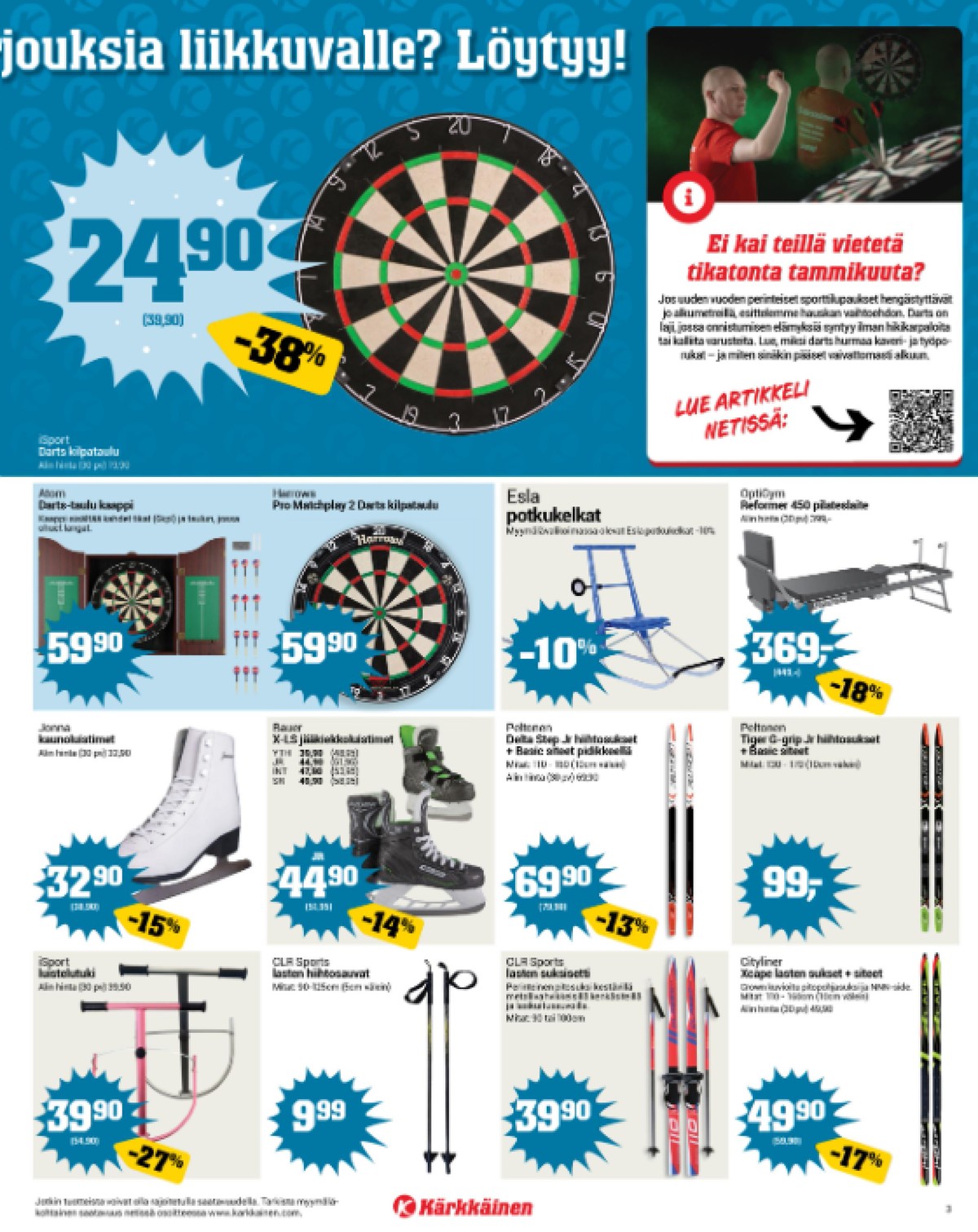 Katso ketjun Kärkkäinen tarjouslehti viikolta 3 sivustolla Viikkotarjoukset.fi. Löydät monia hyviä tarjouksia erilaisista tuotteista, esimerkiksi tikkataulut isport tai tikkataulut atom. Lue tarjouslehti täältä! Sivu 3