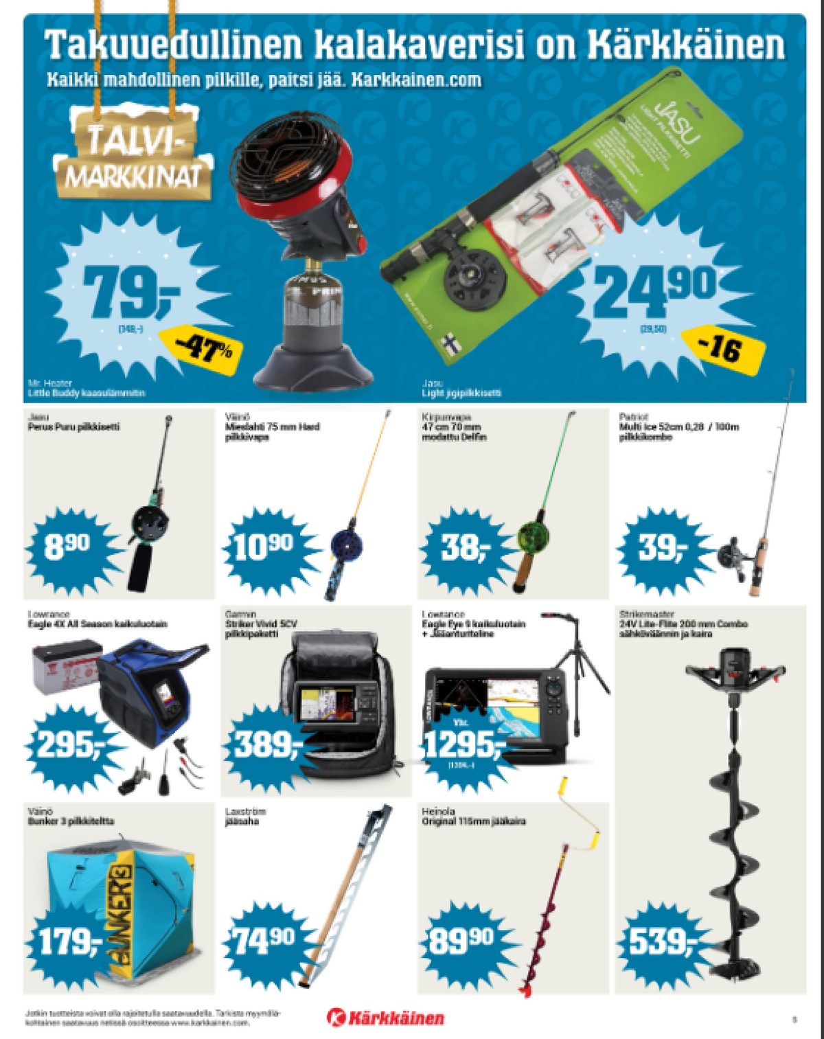Katso ketjun Kärkkäinen tarjouslehti viikolta 3 sivustolla Viikkotarjoukset.fi. Löydät monia hyviä tarjouksia erilaisista tuotteista, esimerkiksi kaasulämmittimet mr heater tai pilkkisetit jasu. Lue tarjouslehti täältä! Sivu 5