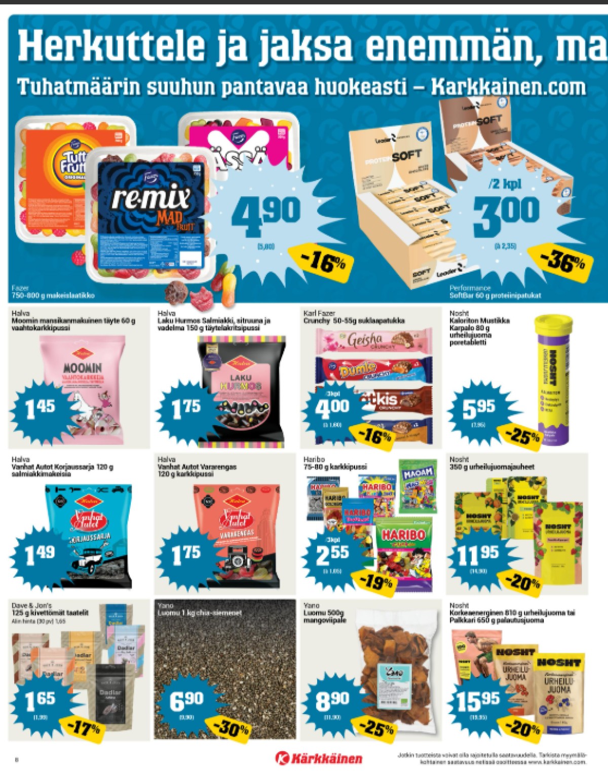 Katso ketjun Kärkkäinen tarjouslehti viikolta 3 sivustolla Viikkotarjoukset.fi. Löydät monia hyviä tarjouksia erilaisista tuotteista, esimerkiksi makeiset mad tai makeiset tutti frutti. Lue tarjouslehti täältä! Sivu 8