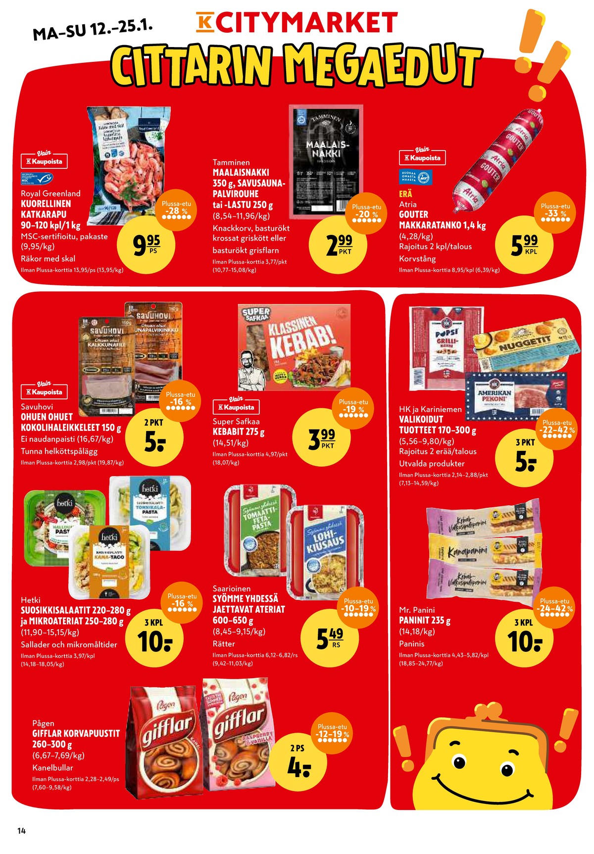 Katso ketjun K-Citymarket tarjouslehti viikolta 3 sivustolla Viikkotarjoukset.fi. Löydät monia hyviä tarjouksia erilaisista tuotteista, esimerkiksi nakit popsi tai katkaravut royal greenland. Lue tarjouslehti täältä! Sivu 14