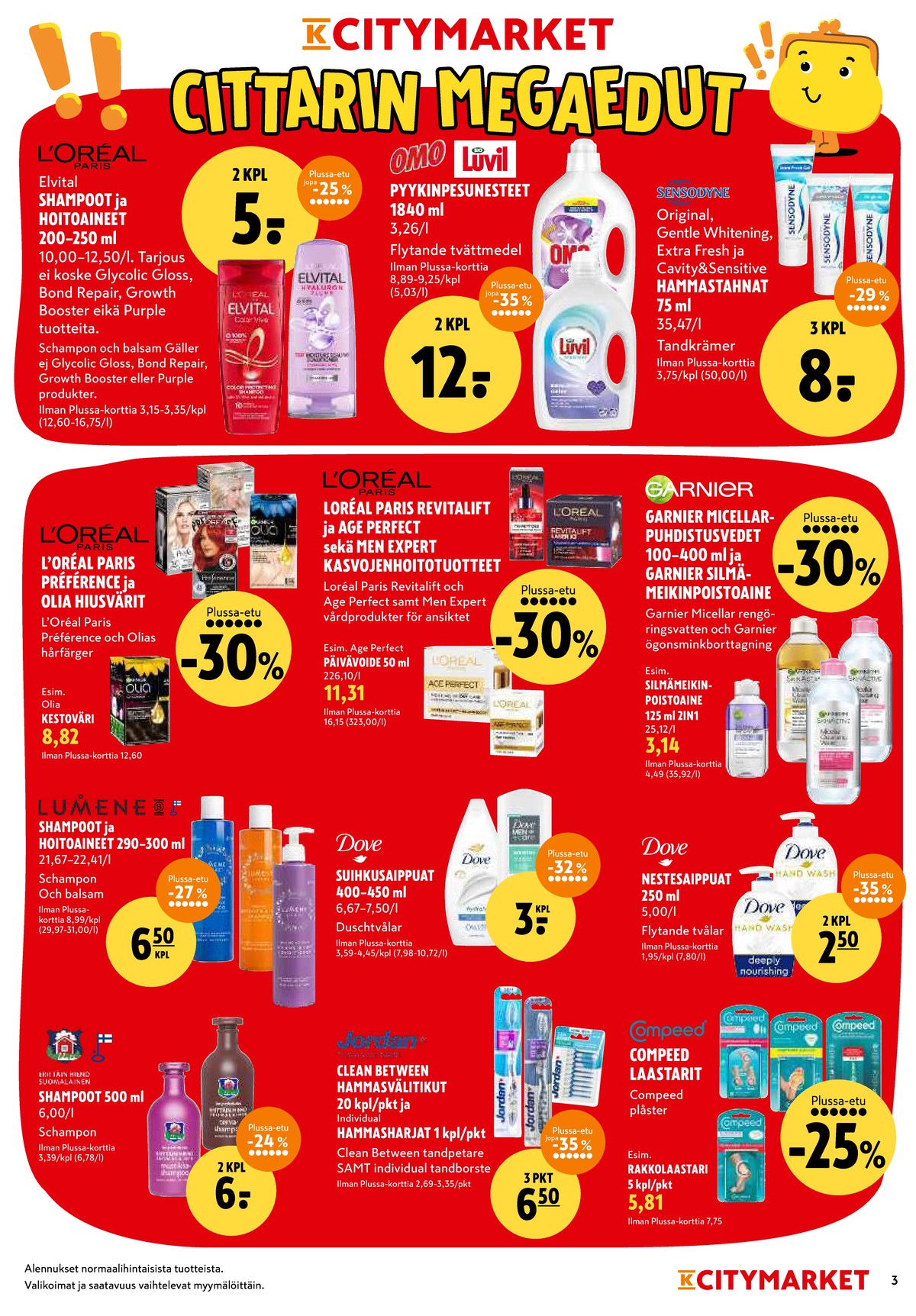 Katso ketjun K-Citymarket tarjouslehti viikolta 3 sivustolla Viikkotarjoukset.fi. Löydät monia hyviä tarjouksia erilaisista tuotteista, esimerkiksi shampoot erittäin hieno suomalainen tai silmämeikin poistoaineet skin active. Lue tarjouslehti täältä! Sivu 3
