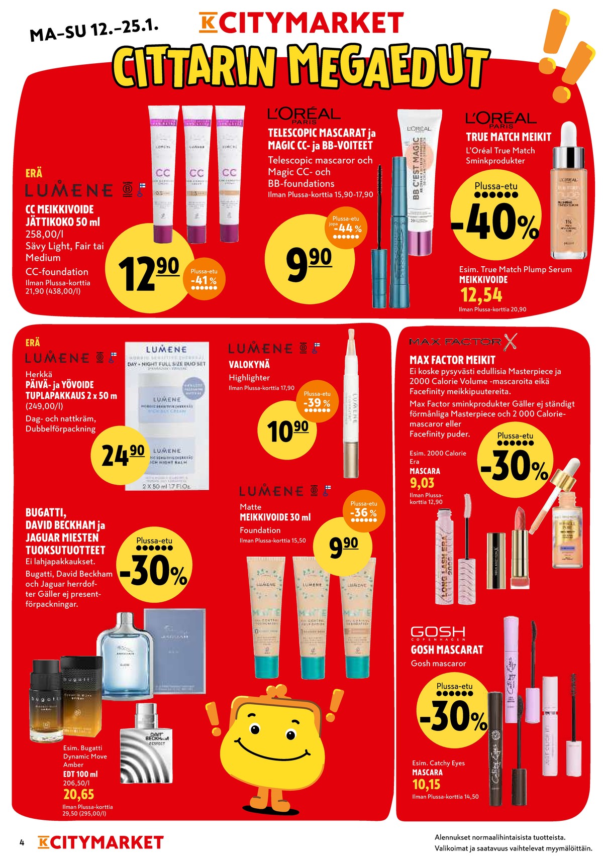 Katso ketjun K-Citymarket tarjouslehti viikolta 3 sivustolla Viikkotarjoukset.fi. Löydät monia hyviä tarjouksia erilaisista tuotteista, esimerkiksi maskarat 2000 calorie tai meikkivoiteet true match. Lue tarjouslehti täältä! Sivu 4