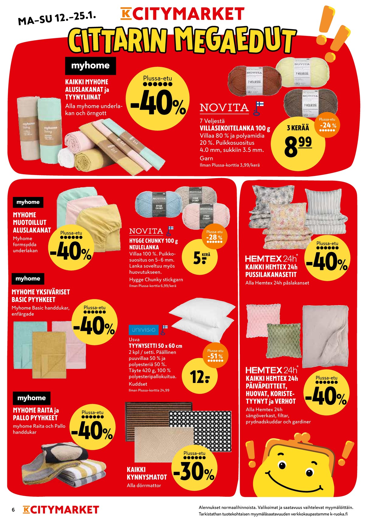 Katso ketjun K-Citymarket tarjouslehti viikolta 3 sivustolla Viikkotarjoukset.fi. Löydät monia hyviä tarjouksia erilaisista tuotteista, esimerkiksi pyyhkeet myhome tai pussilakanasetti hemtex. Lue tarjouslehti täältä! Sivu 6