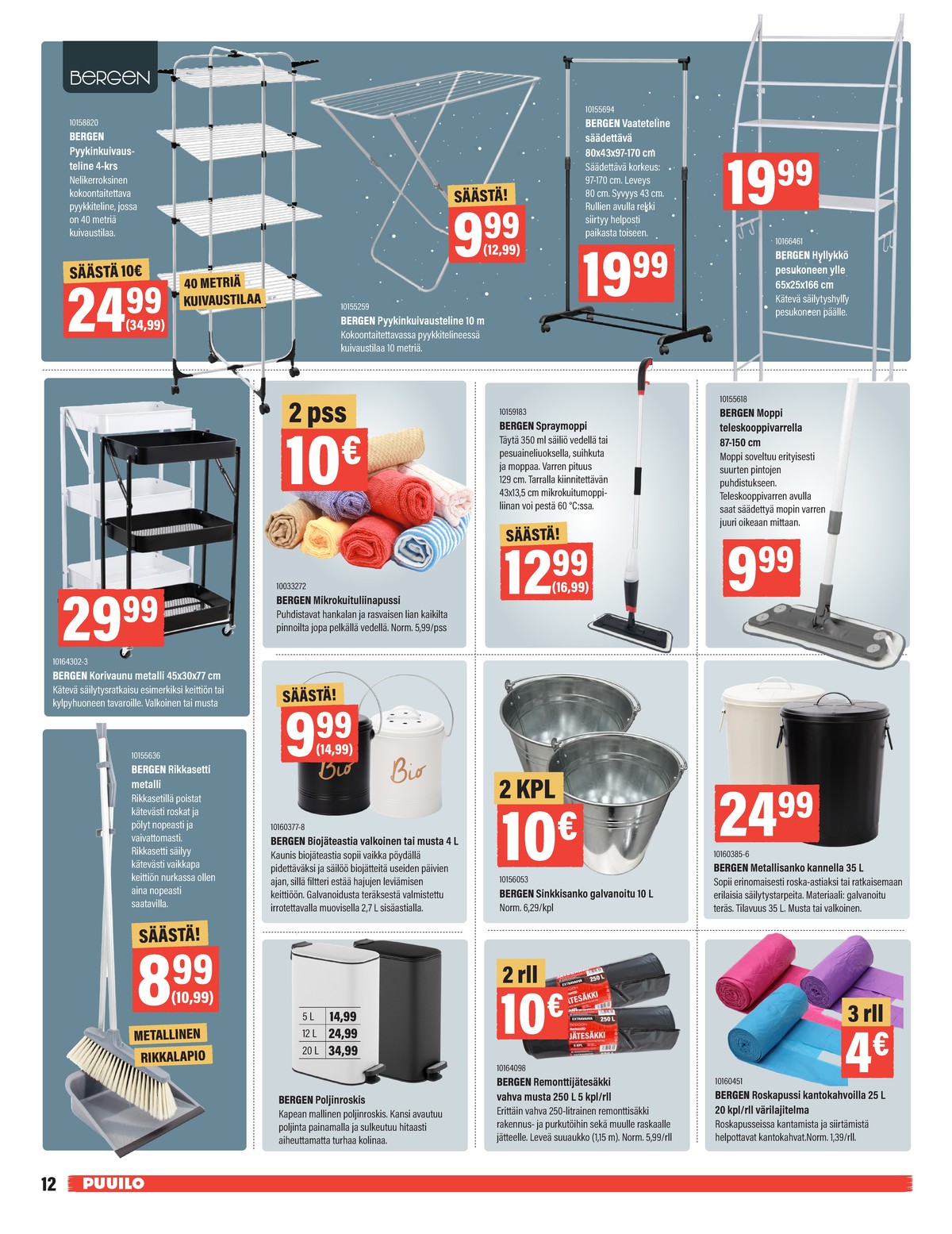Katso ketjun Puuilo tarjouslehti viikolta 3 sivustolla Viikkotarjoukset.fi. Löydät monia hyviä tarjouksia erilaisista tuotteista. Lue tarjouslehti täältä! Sivu 12