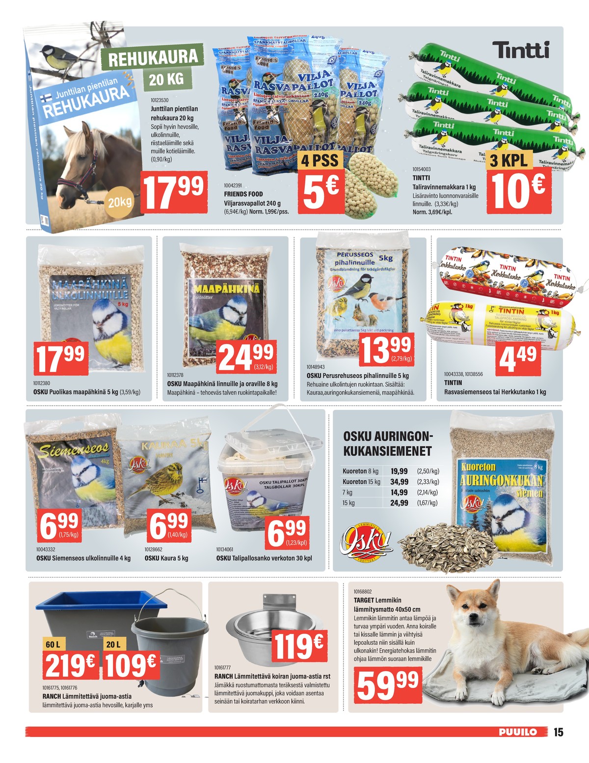 Katso ketjun Puuilo tarjouslehti viikolta 3 sivustolla Viikkotarjoukset.fi. Löydät monia hyviä tarjouksia erilaisista tuotteista. Lue tarjouslehti täältä! Sivu 15