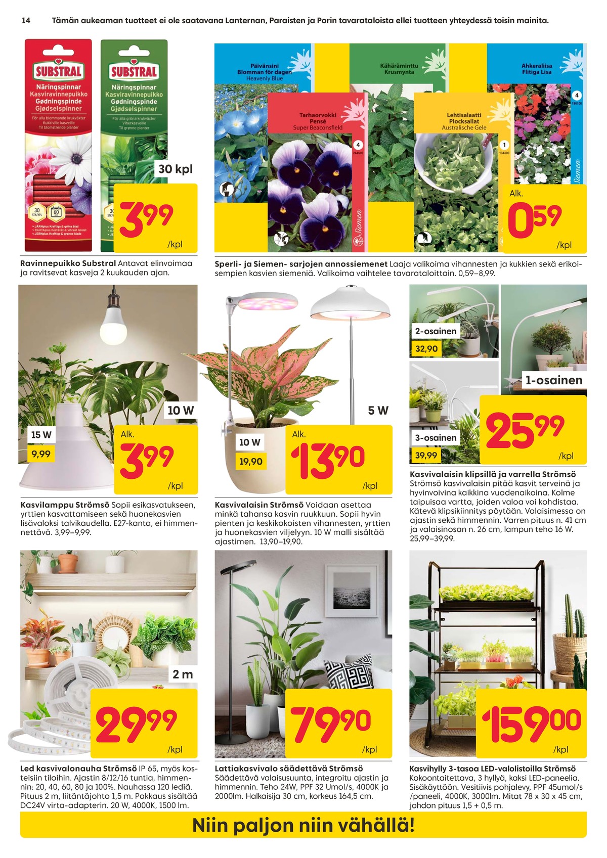 Katso ketjun Rusta tarjouslehti viikolta 3 sivustolla Viikkotarjoukset.fi. Löydät monia hyviä tarjouksia erilaisista tuotteista. Lue tarjouslehti täältä! Sivu 14