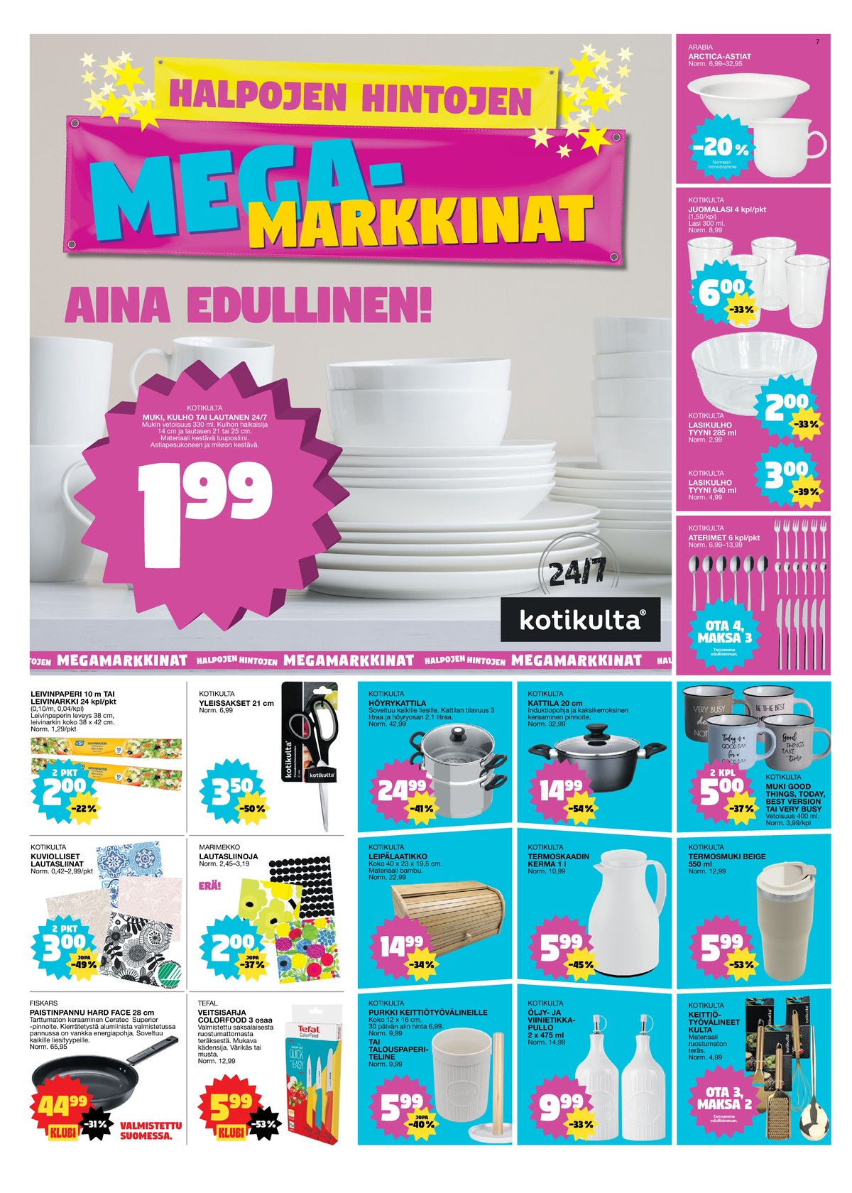 Katso ketjun Tokmanni tarjouslehti viikolta 3 sivustolla Viikkotarjoukset.fi. Löydät monia hyviä tarjouksia erilaisista tuotteista. Lue tarjouslehti täältä! Sivu 7