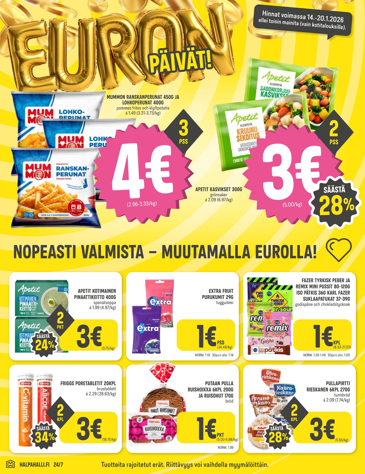 Katso ketjun Halpa Halli tarjouslehti viikolta 3 sivustolla Viikkotarjoukset.fi. Löydät monia hyviä tarjouksia erilaisista tuotteista. Lue tarjouslehti täältä! Sivu 4