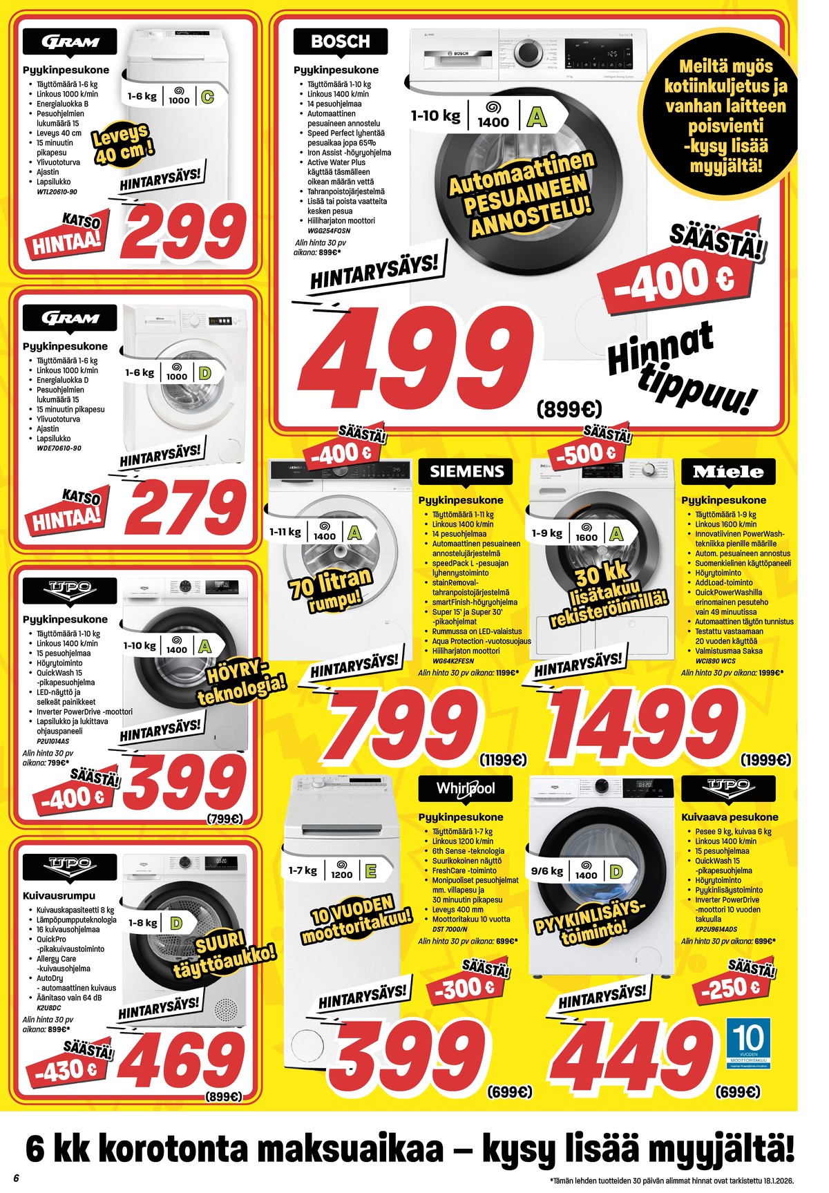 Katso ketjun Veikon Kone tarjouslehti viikolta 3 sivustolla Viikkotarjoukset.fi. Löydät monia hyviä tarjouksia erilaisista tuotteista, esimerkiksi kuivausrummut upo tai pyykinpesukoneet miele. Lue tarjouslehti täältä! Sivu 6