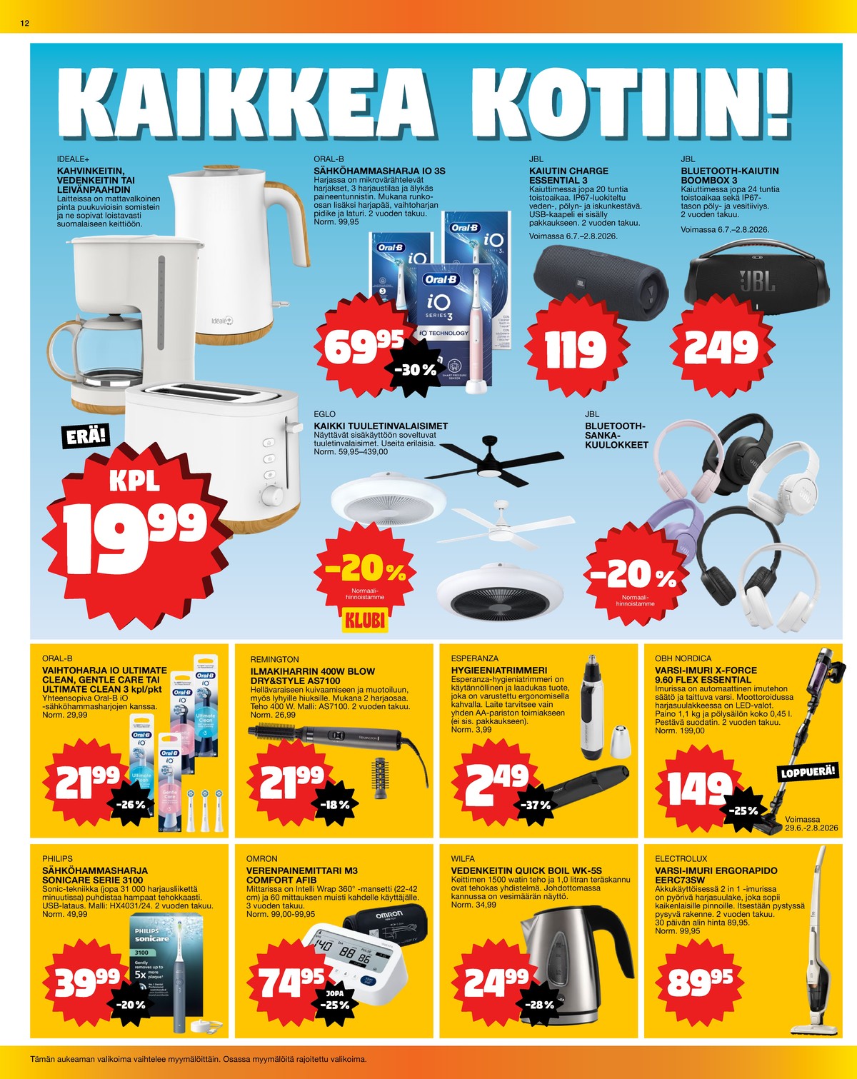 Katso ketjun Tokmanni tarjouslehti viikolta 30 sivustolla Viikkotarjoukset.fi. Löydät monia hyviä tarjouksia erilaisista tuotteista. Lue tarjouslehti täältä! Sivu 12