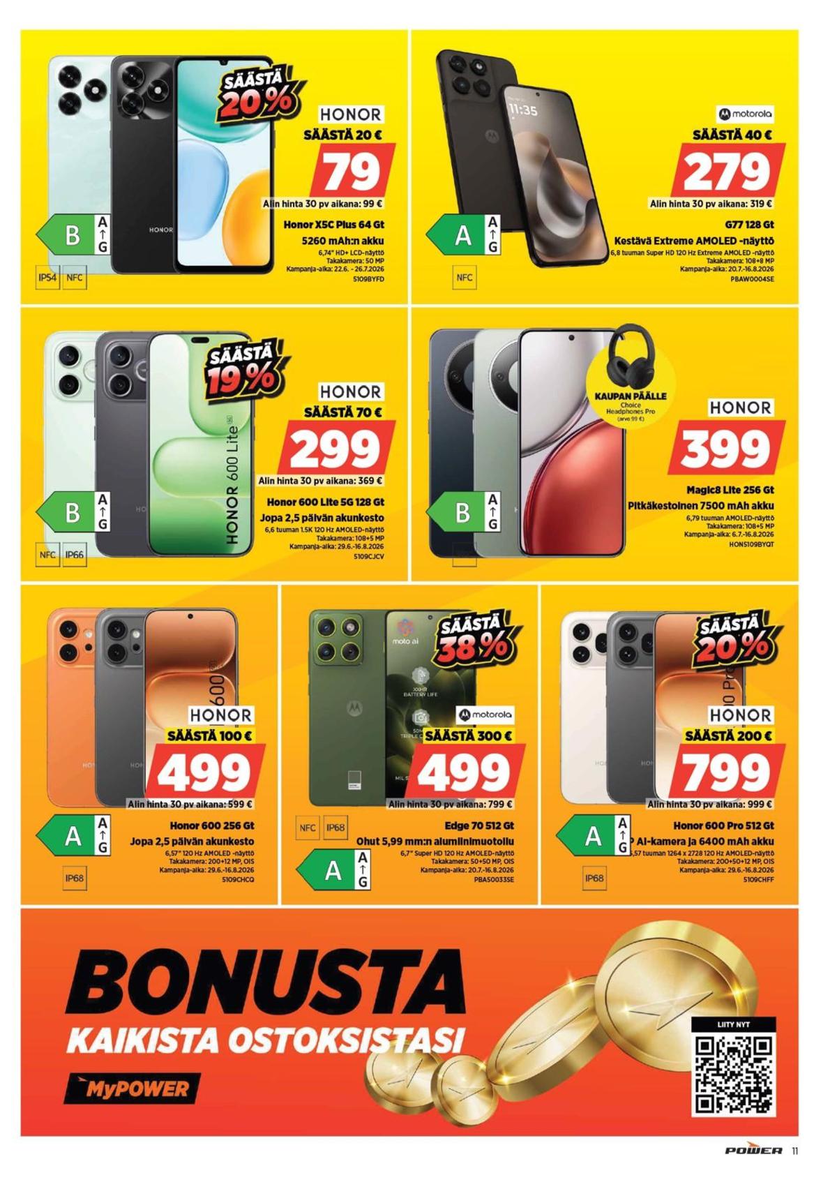 Katso ketjun Power tarjouslehti viikolta 30 sivustolla Viikkotarjoukset.fi. Löydät monia hyviä tarjouksia erilaisista tuotteista, esimerkiksi smartphone motorola moto g77 tai smartphone honor magic8 lite. Lue tarjouslehti täältä! Sivu 11