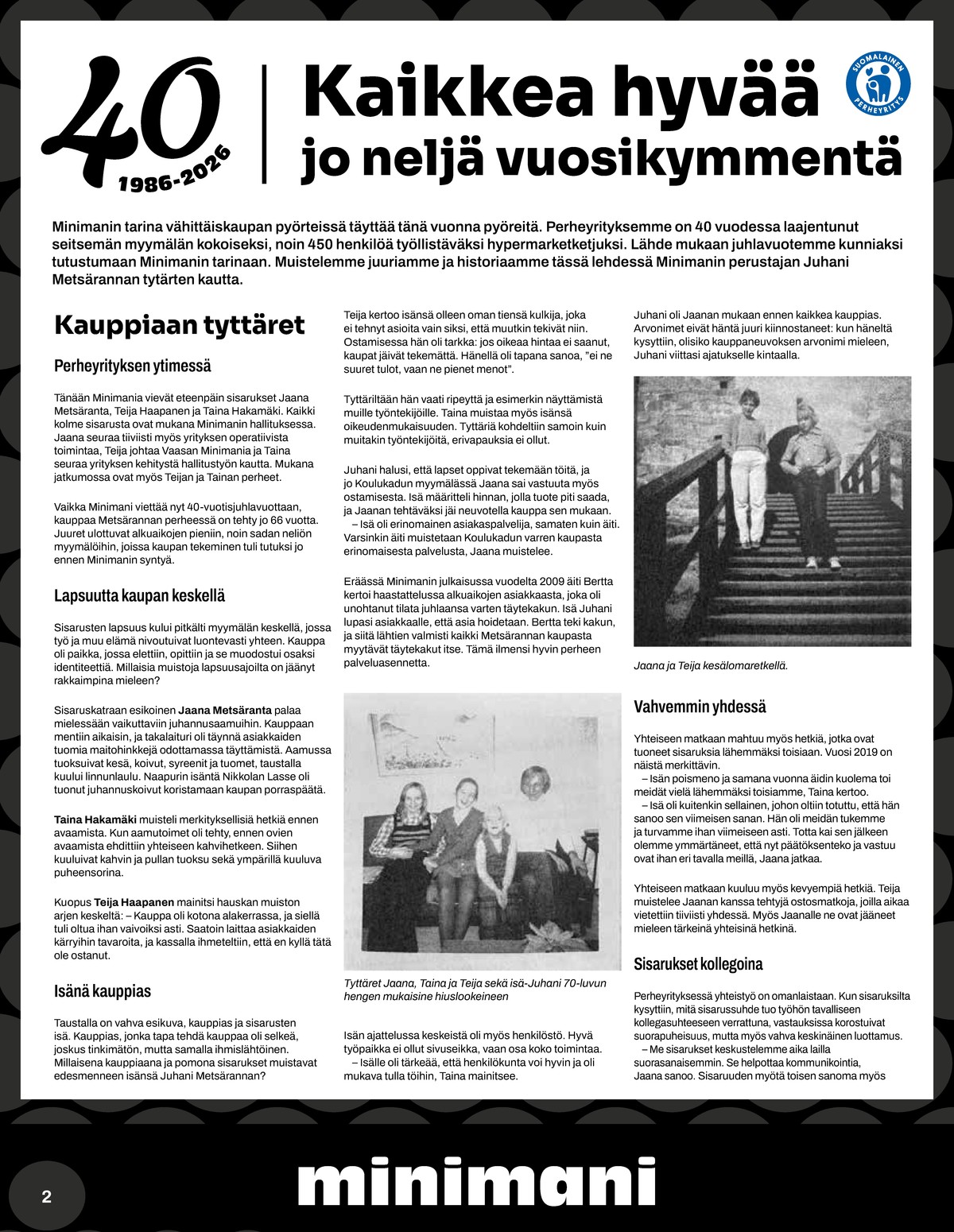 Katso ketjun Minimani tarjouslehti viikolta 30 sivustolla Viikkotarjoukset.fi. Löydät monia hyviä tarjouksia erilaisista tuotteista. Lue tarjouslehti täältä! Sivu 2