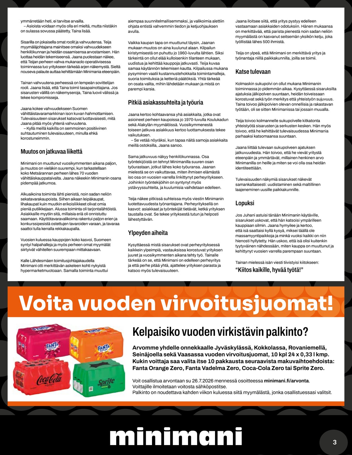 Katso ketjun Minimani tarjouslehti viikolta 30 sivustolla Viikkotarjoukset.fi. Löydät monia hyviä tarjouksia erilaisista tuotteista. Lue tarjouslehti täältä! Sivu 3