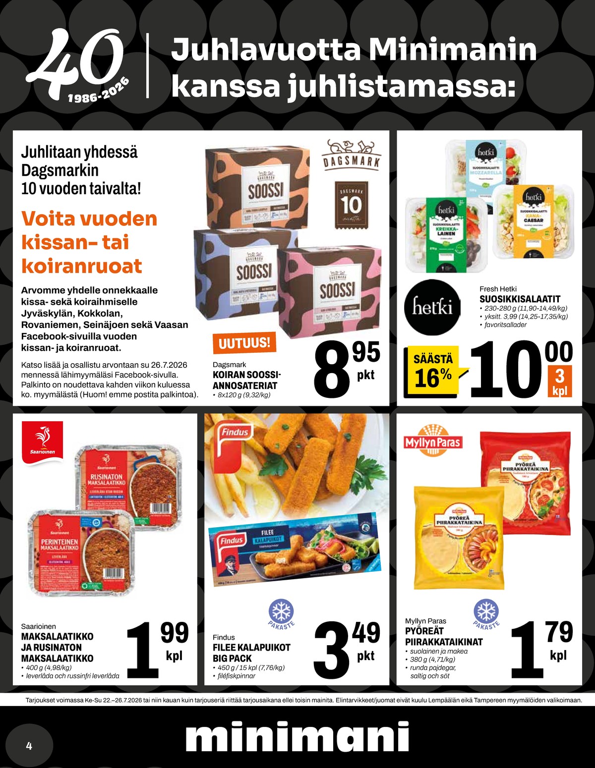 Katso ketjun Minimani tarjouslehti viikolta 30 sivustolla Viikkotarjoukset.fi. Löydät monia hyviä tarjouksia erilaisista tuotteista. Lue tarjouslehti täältä! Sivu 4