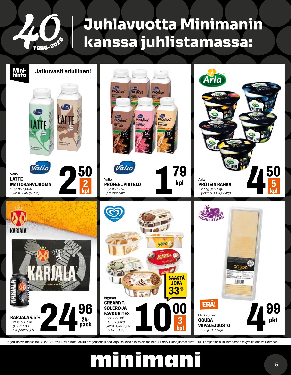 Katso ketjun Minimani tarjouslehti viikolta 30 sivustolla Viikkotarjoukset.fi. Löydät monia hyviä tarjouksia erilaisista tuotteista. Lue tarjouslehti täältä! Sivu 5