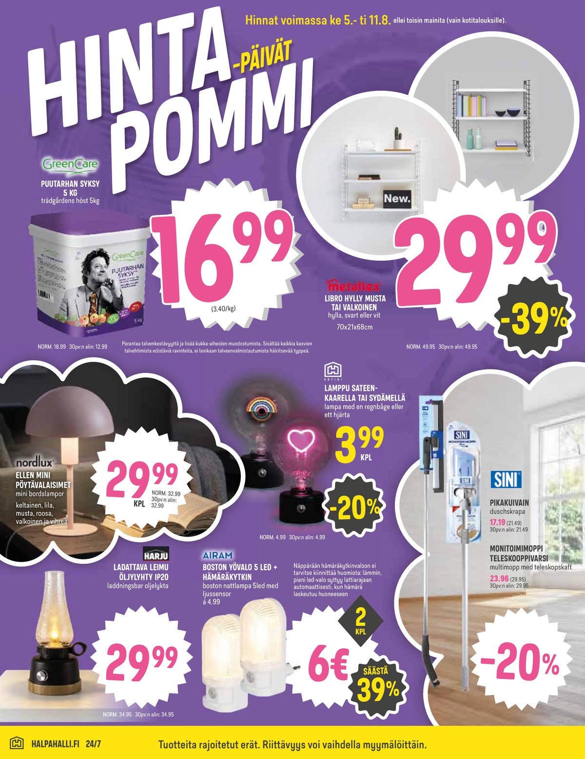 Katso ketjun Halpa Halli tarjouslehti viikolta 32 sivustolla Viikkotarjoukset.fi. Löydät monia hyviä tarjouksia erilaisista tuotteista. Lue tarjouslehti täältä! Sivu 10