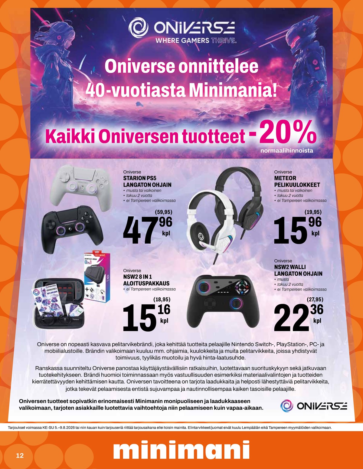 Katso ketjun Minimani tarjouslehti viikolta 32 sivustolla Viikkotarjoukset.fi. Löydät monia hyviä tarjouksia erilaisista tuotteista. Lue tarjouslehti täältä! Sivu 12