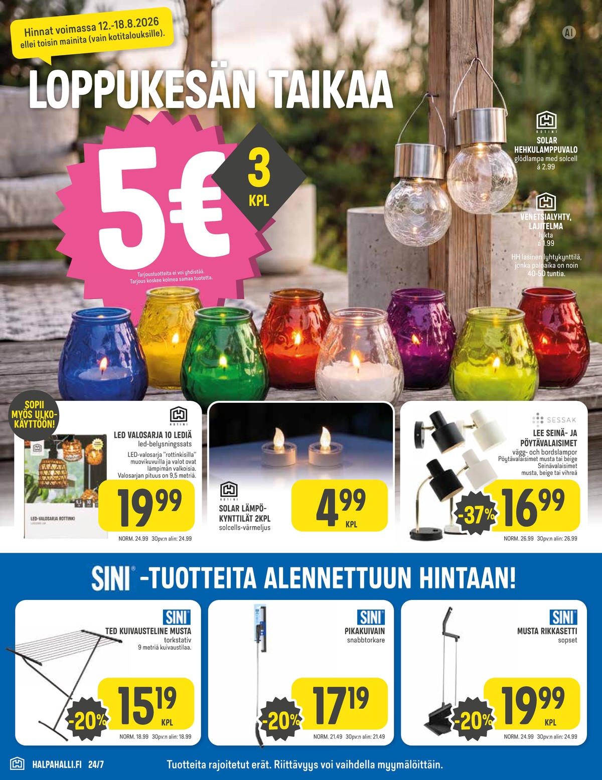 Katso ketjun Halpa Halli tarjouslehti viikolta 33 sivustolla Viikkotarjoukset.fi. Löydät monia hyviä tarjouksia erilaisista tuotteista. Lue tarjouslehti täältä! Sivu 6