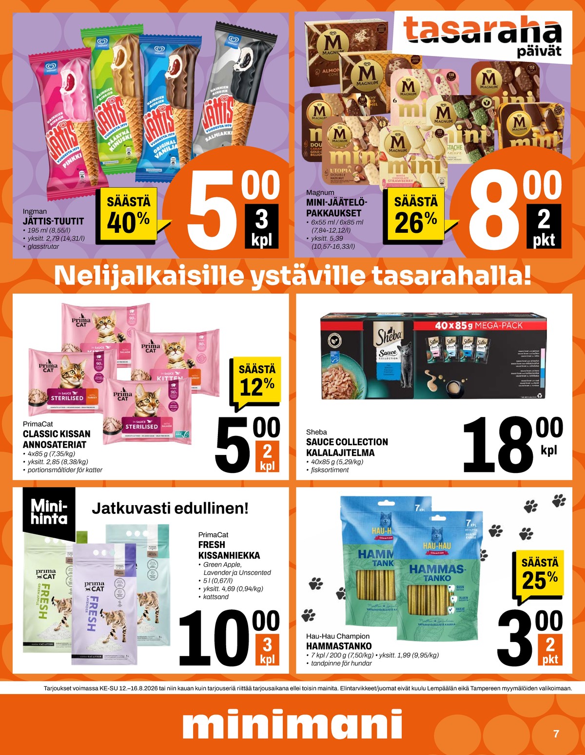 Katso ketjun Minimani tarjouslehti viikolta 33 sivustolla Viikkotarjoukset.fi. Löydät monia hyviä tarjouksia erilaisista tuotteista. Lue tarjouslehti täältä! Sivu 7