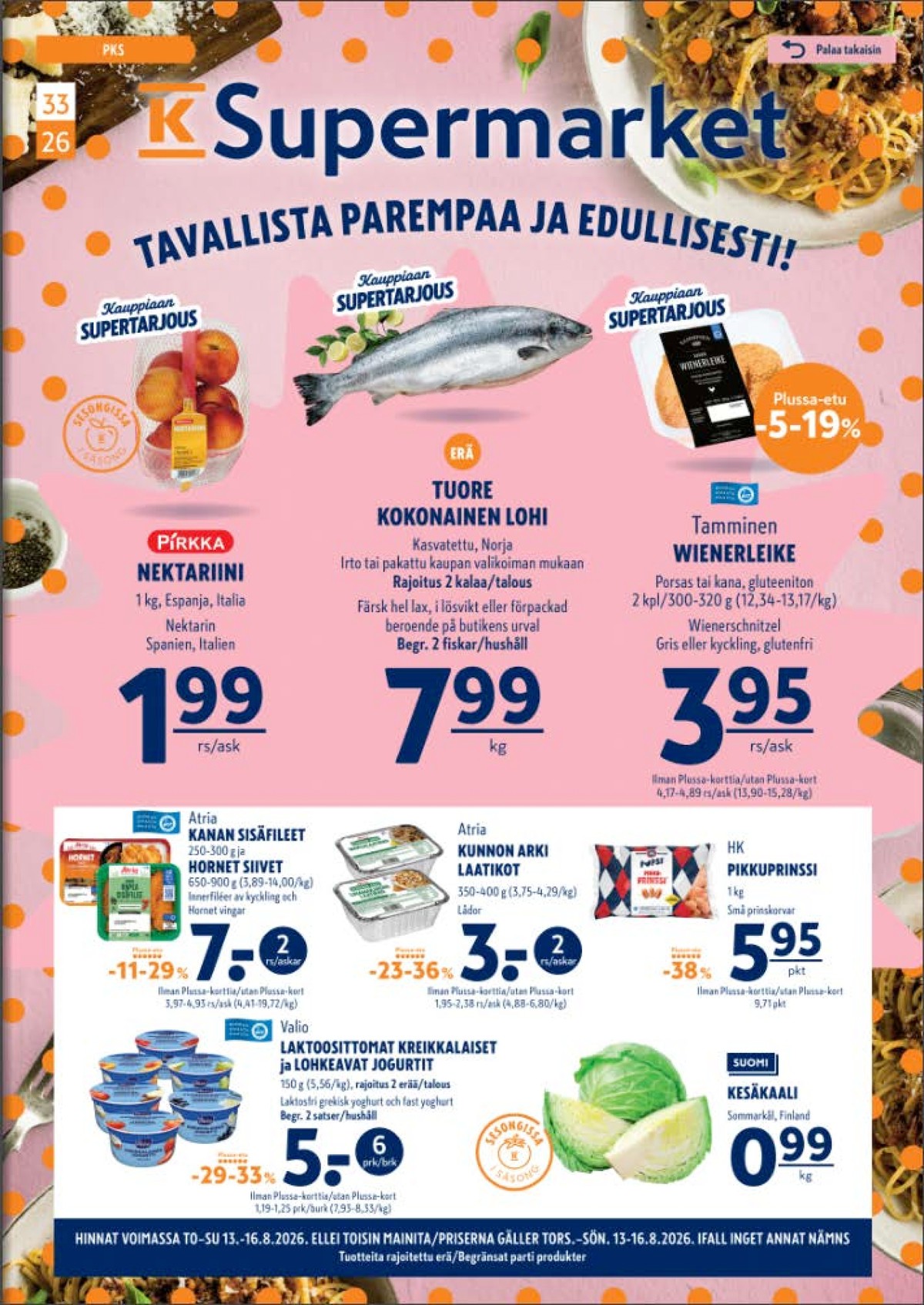 Katso ketjun K-Supermarket tarjouslehti viikolta 33 sivustolla Viikkotarjoukset.fi. Löydät monia hyviä tarjouksia erilaisista tuotteista. Lue tarjouslehti täältä! Sivu 1